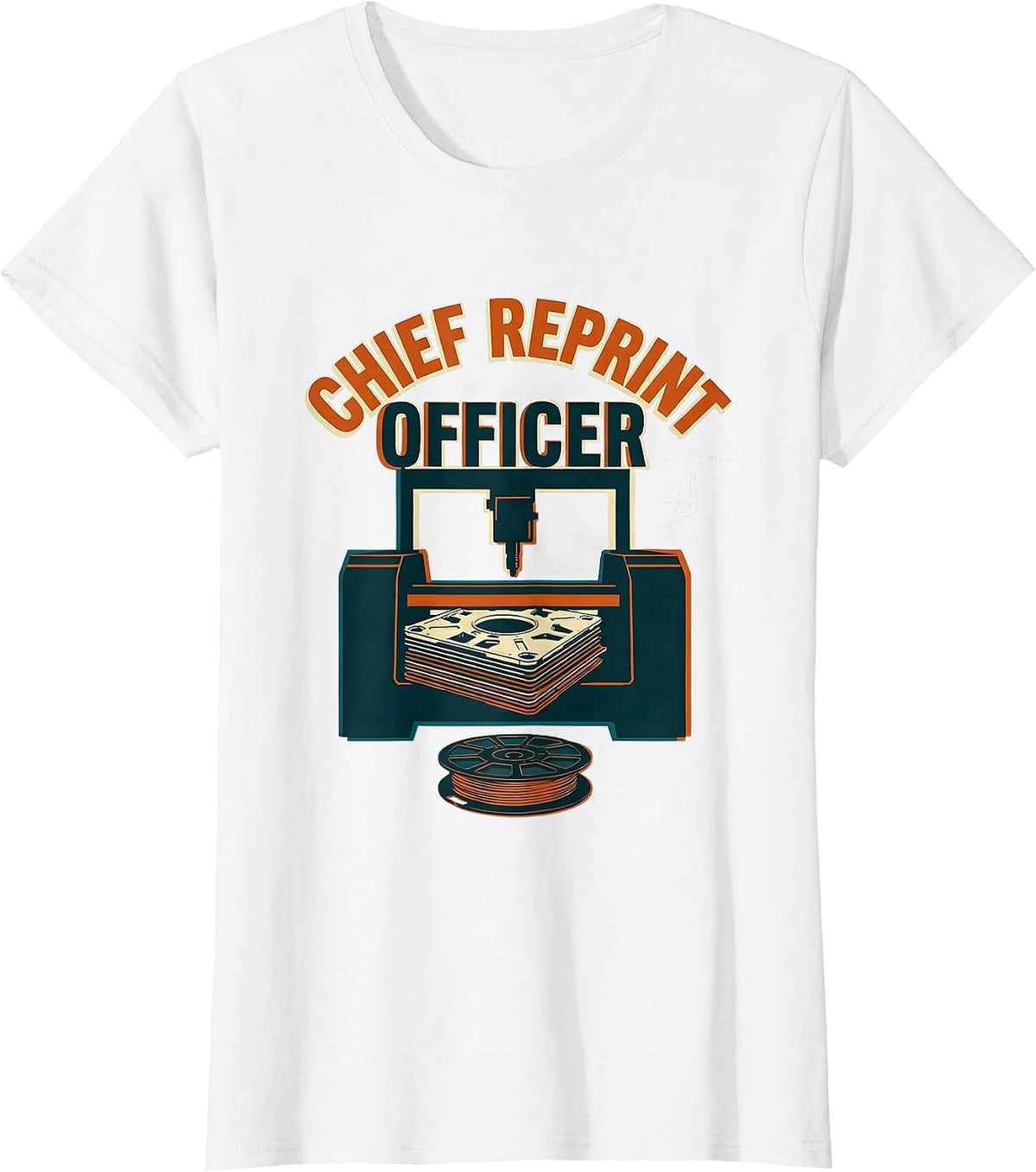 Women's Chief Reprint Officer Funny 3D Printing Geek Humor Gift T-Shirt - White