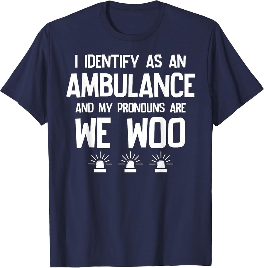 We WOO I Identify as an Ambulance Funny EMS EMT Paramedic T-Shirt - Navy Blue