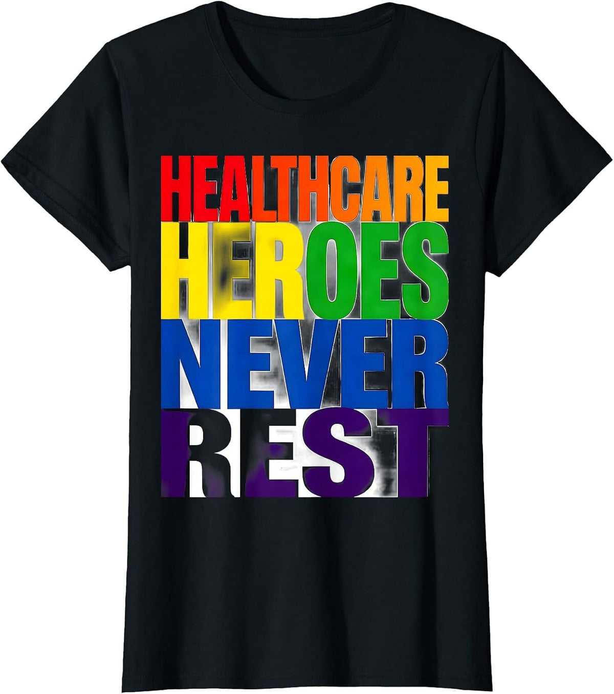 Women's Healthcare Heroes Never Rest Labor Day Design T-Shirt - Black