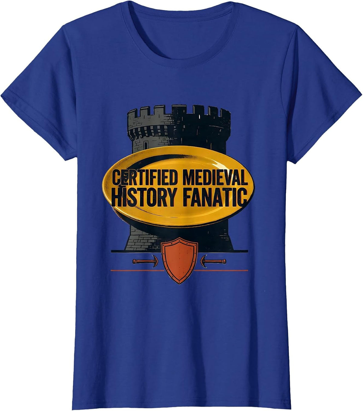Women's Certified Medieval History Fanatic Funny History Teacher T-Shirt - Royal Blue