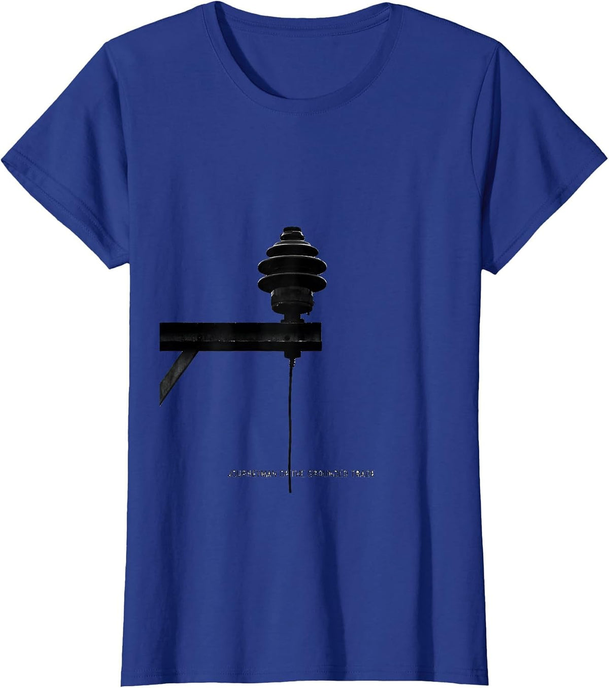 Women's Journeyman Of The Grounded Trade Funny Electrician Lineman T-Shirt - Royal Blue