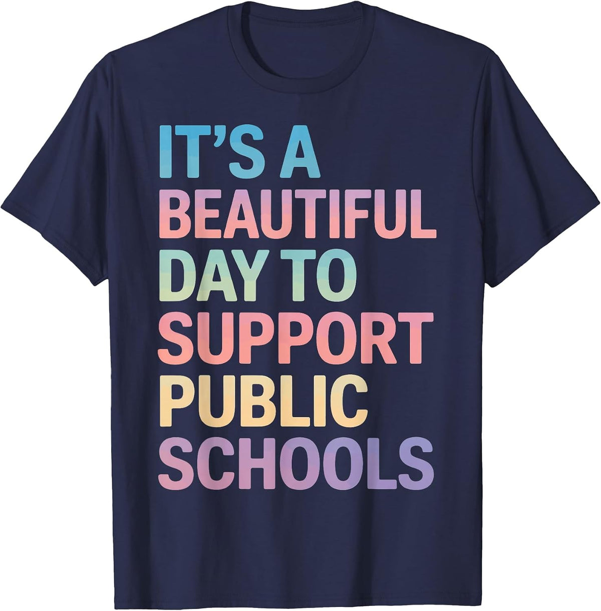 It's A Beautiful Day to Support Public Schools T-Shirt - Navy Blue