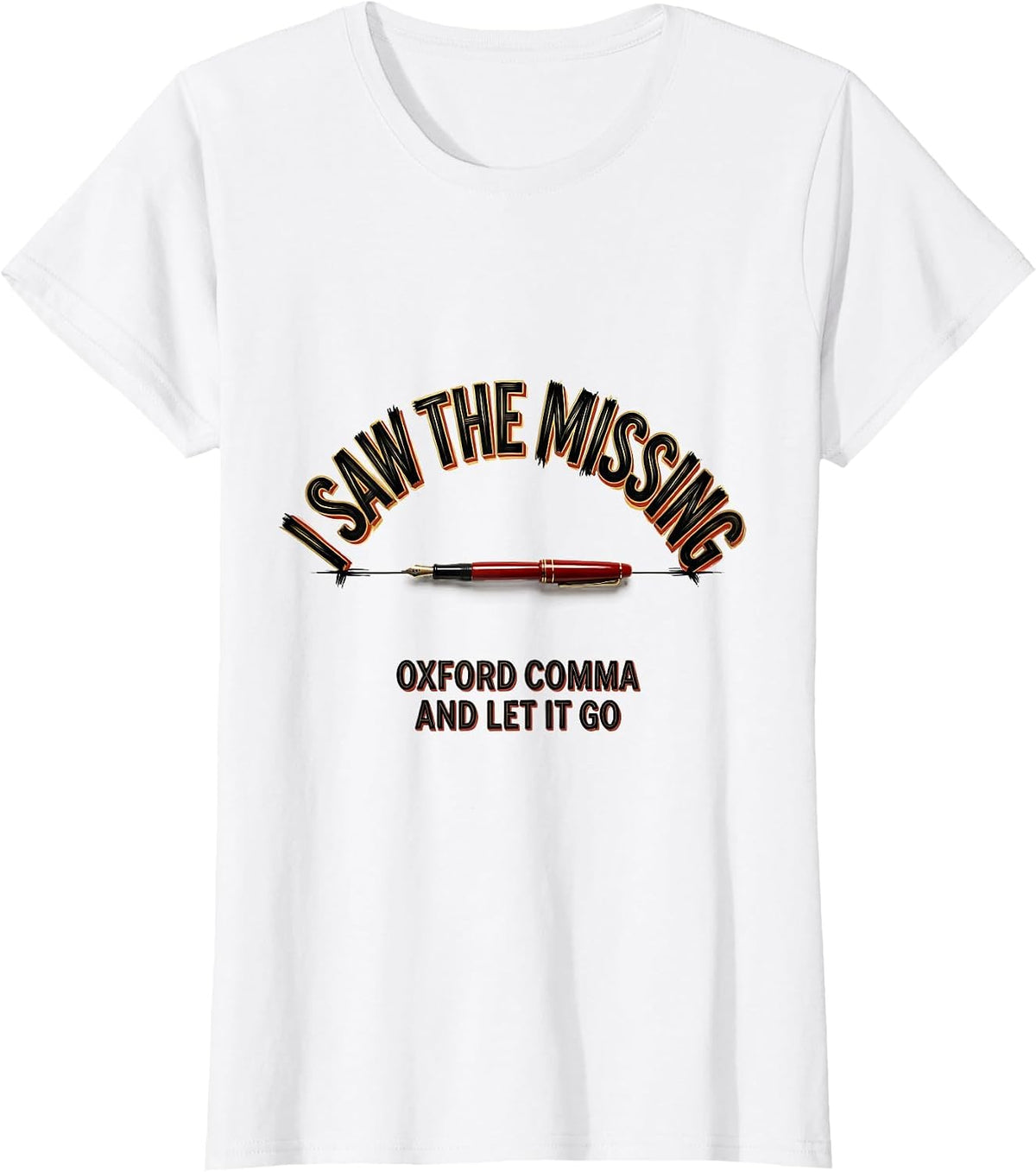 Women's I Saw The Missing Oxford Comma And Let It Go Funny Grammar T-Shirt - White