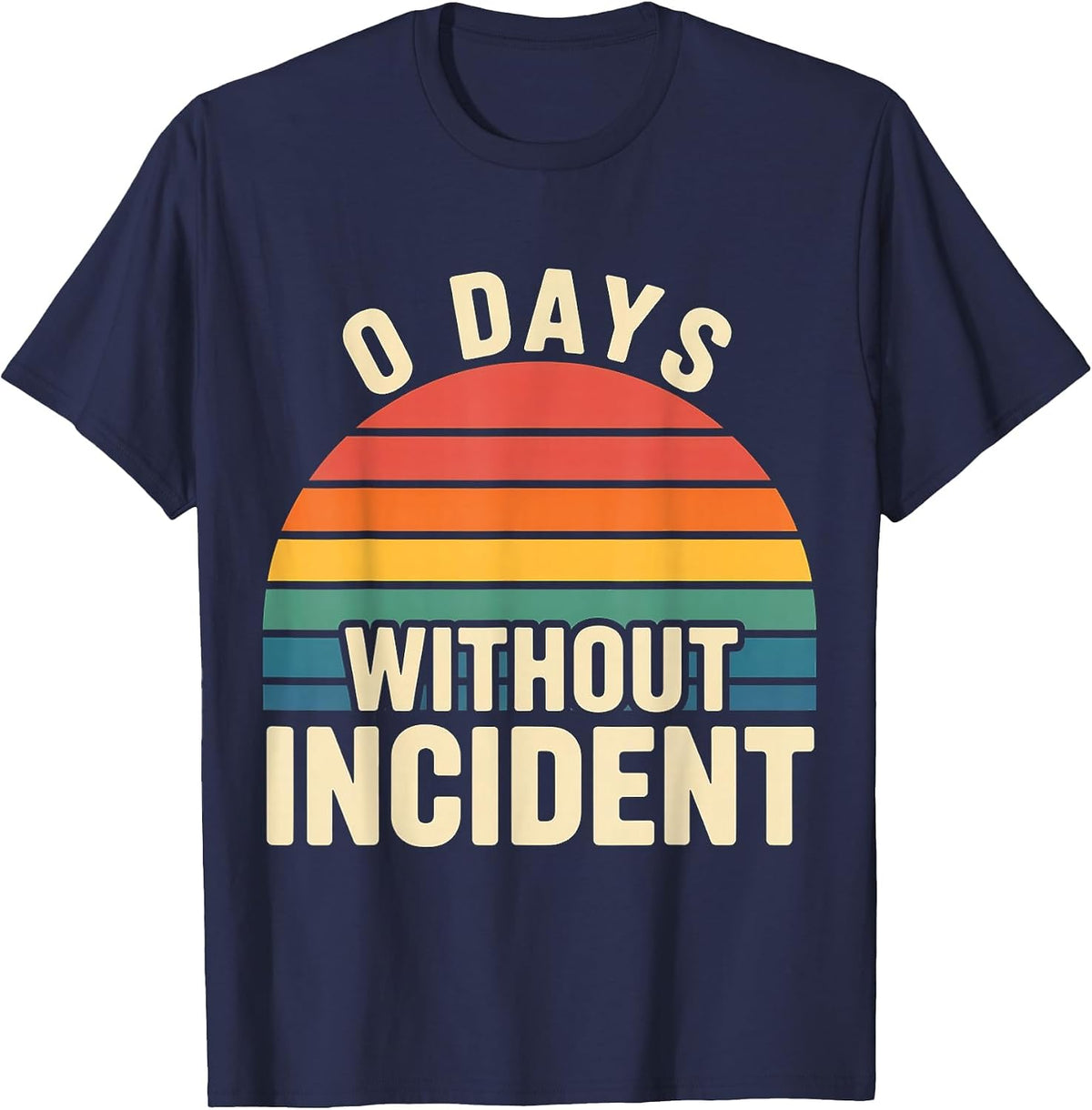 0 Days Without Incident Teacher Stress Burnout School |- T-Shirt - Navy Blue