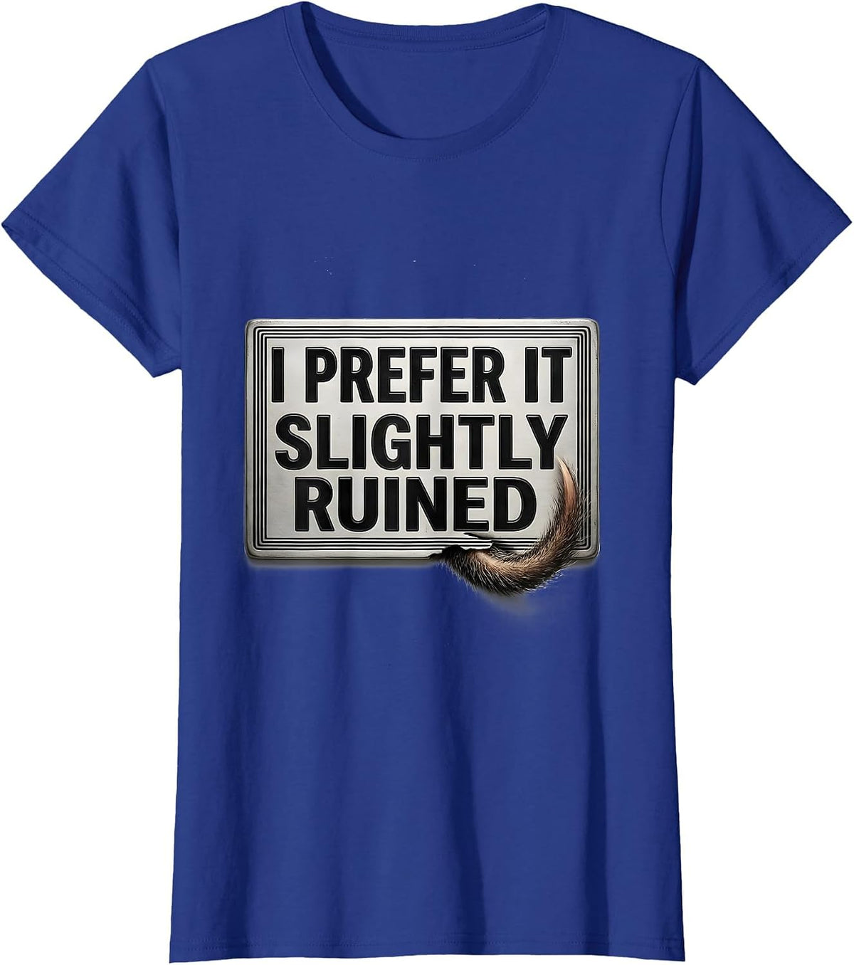 Women's I Prefer It Slightly Ruined Funny Raccoon Opossum Animal T-Shirt - Royal Blue