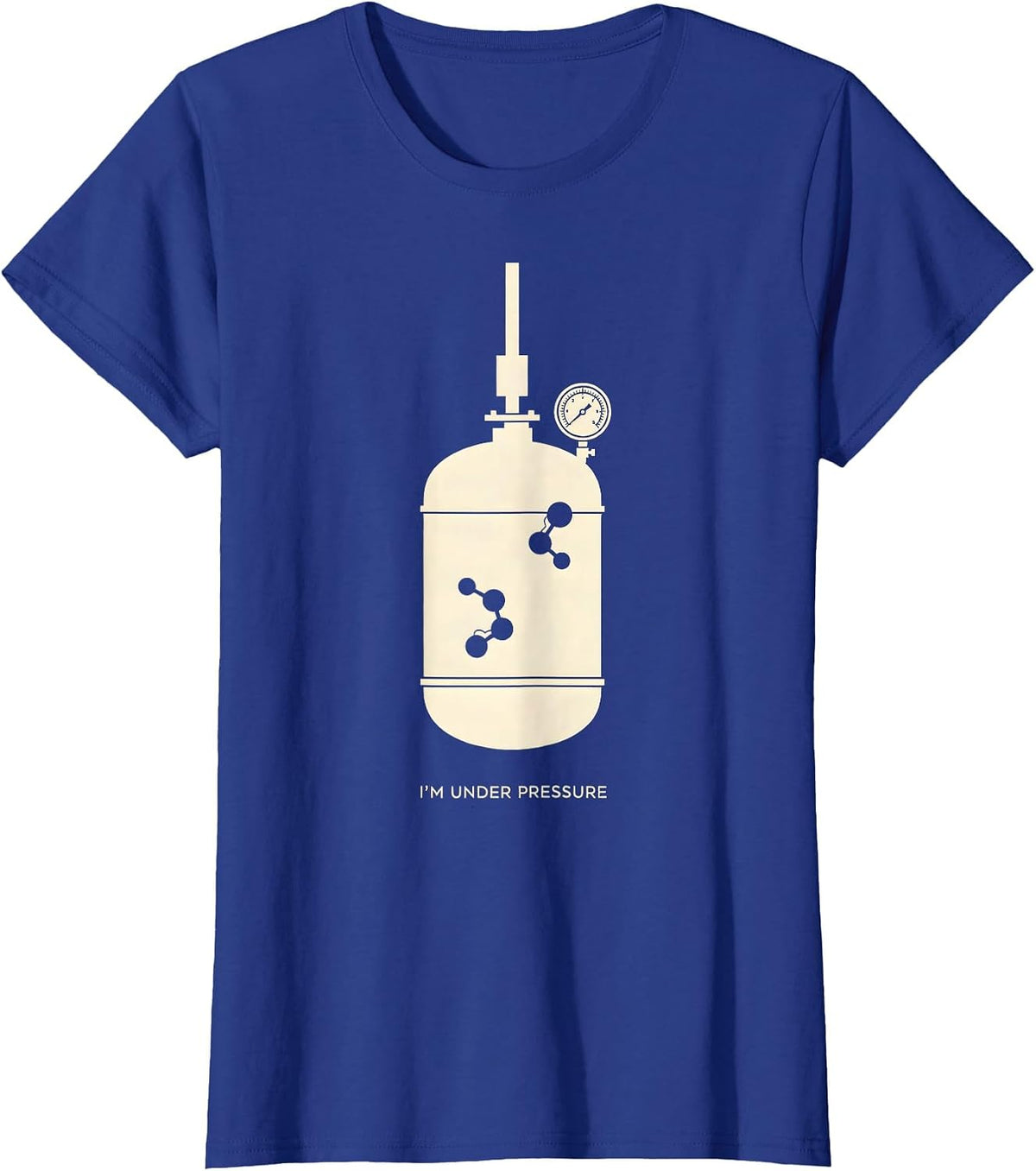 Women's I'm Under Pressure Funny Chemistry Science Teacher Gift T-Shirt - Royal Blue