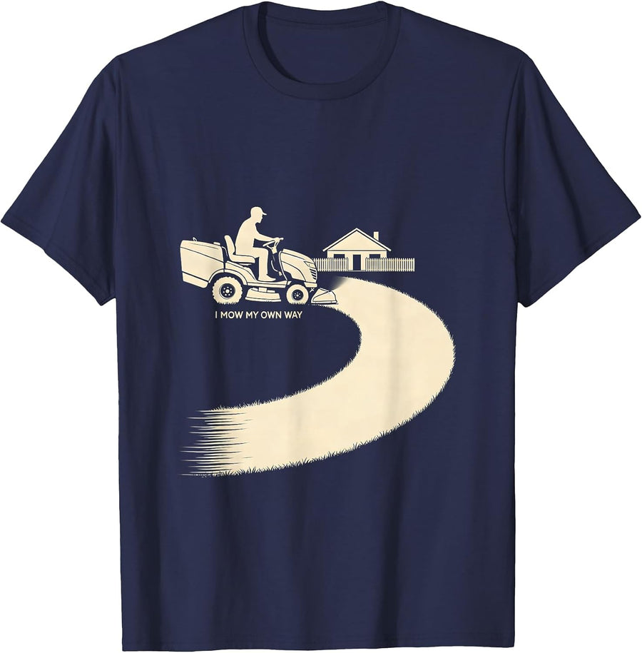 I Mow My Own Way Funny Riding Mower Dad Lawn Mower Gift T-Shirt - Navy Blue