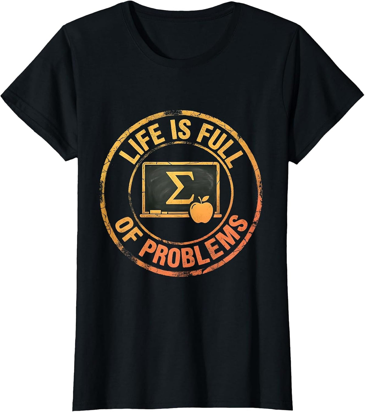Life Is Full Of Problems Math Teacher Design T-Shirt - Black