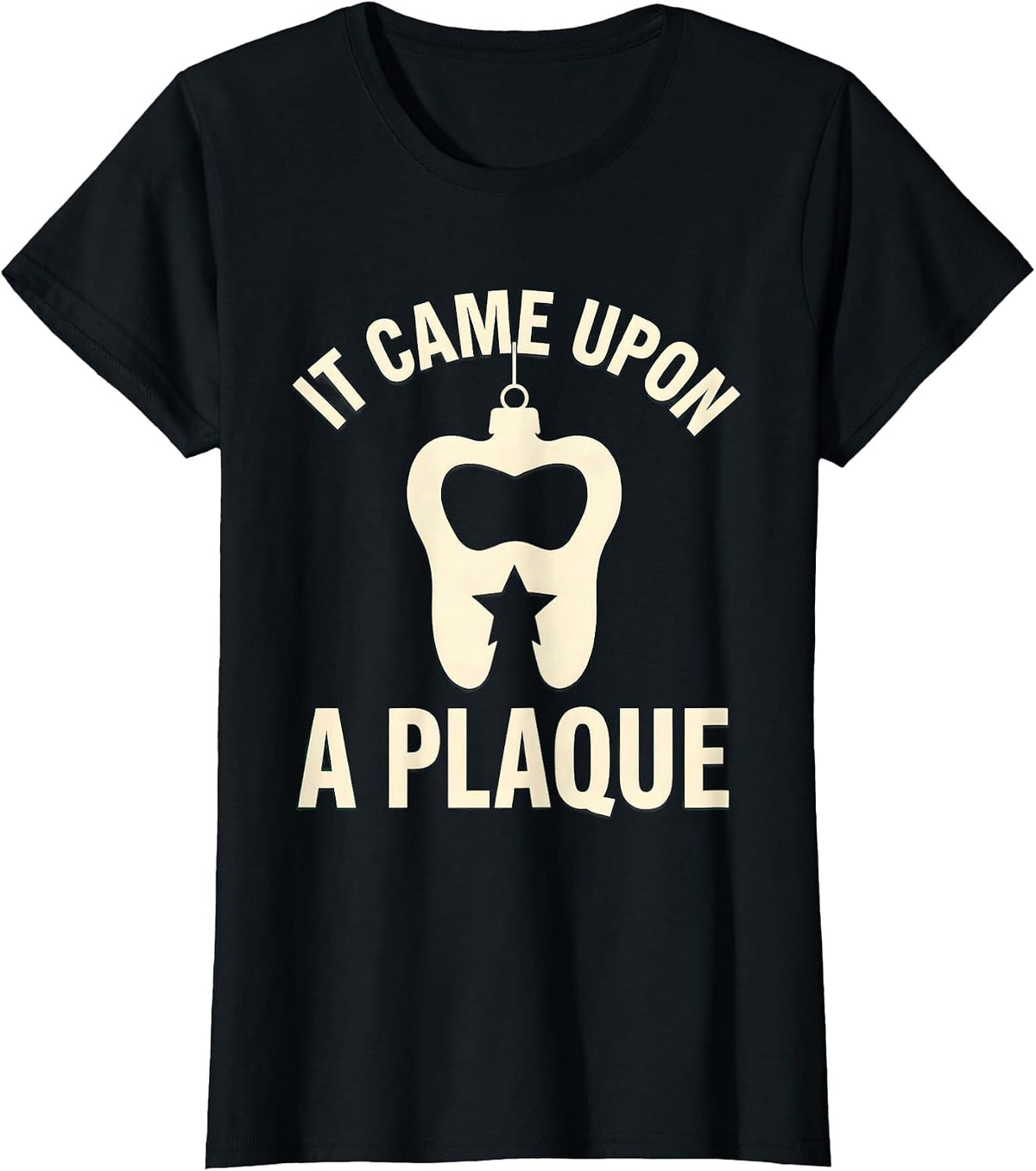 Women's It Came Upon a Plaque Funny Dentist Christmas Dental Staff T-Shirt - Black