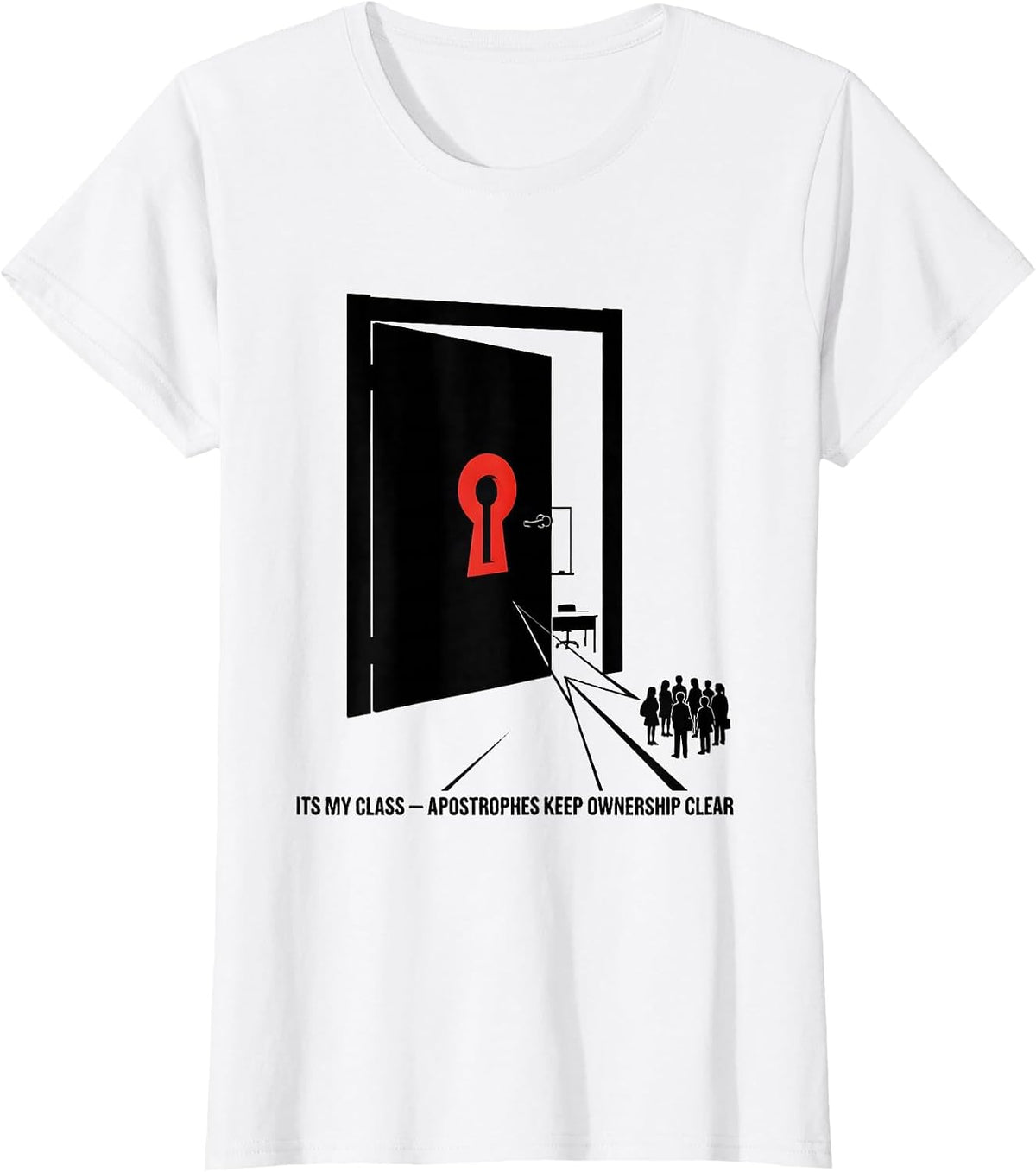 Its My Class Apostrophes Keep Ownership Clear Funny Grammar T-Shirt - White
