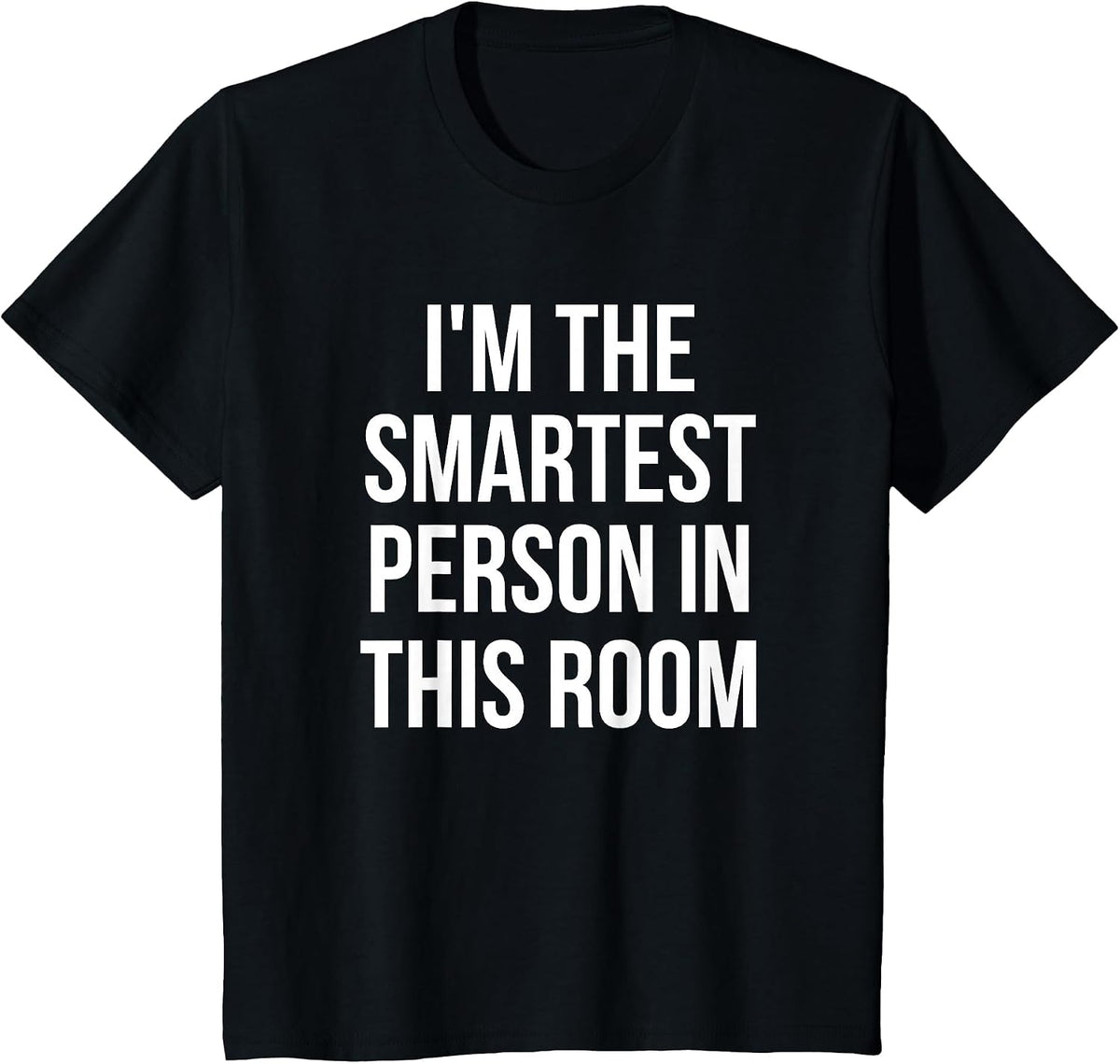 I'm The Smartest Person in This Room Geeky T-Shirt T-Shirt - Black