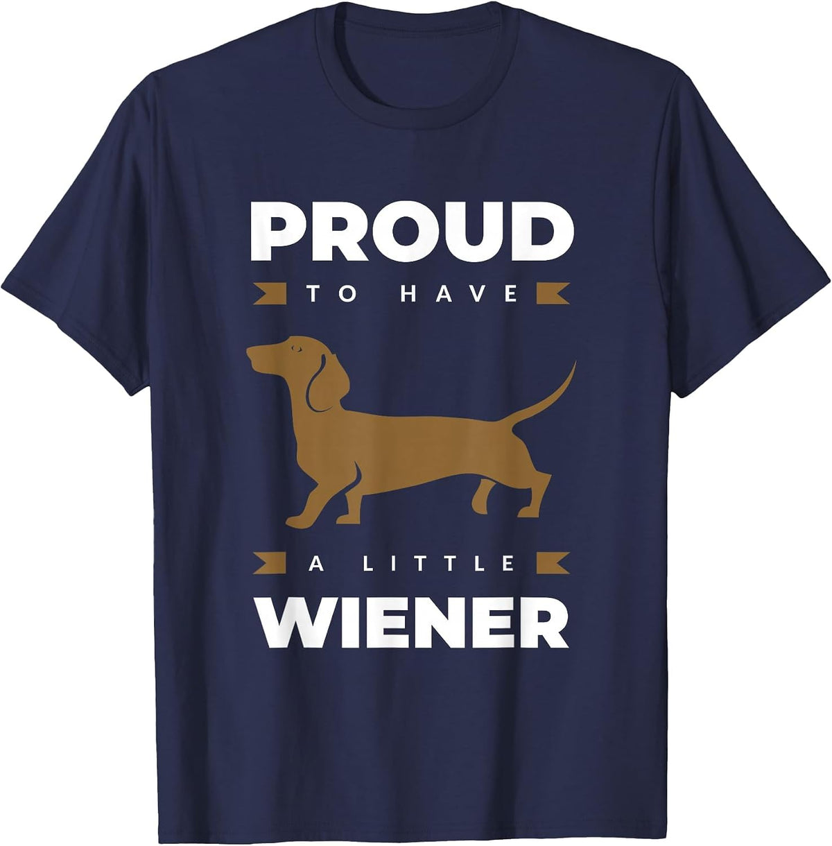 Proud to Have a Little Wiener Dog for Owner Dachshund T-Shirt - Navy Blue