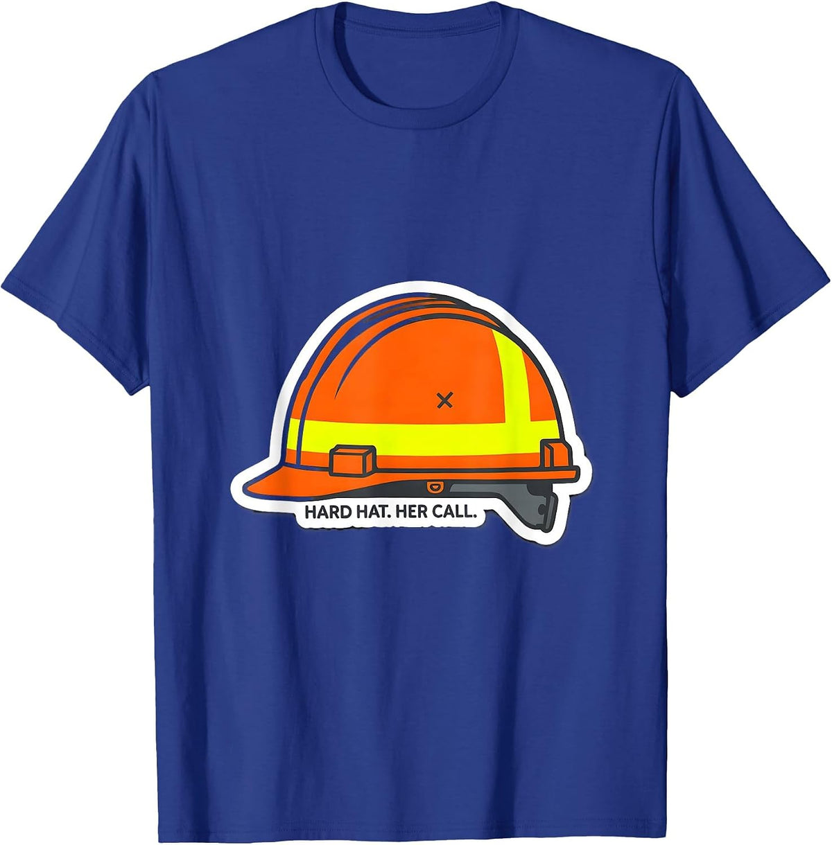 Hard Hat Her Call Proud Union Worker Solidarity Tradeswoman T-Shirt - Royal Blue