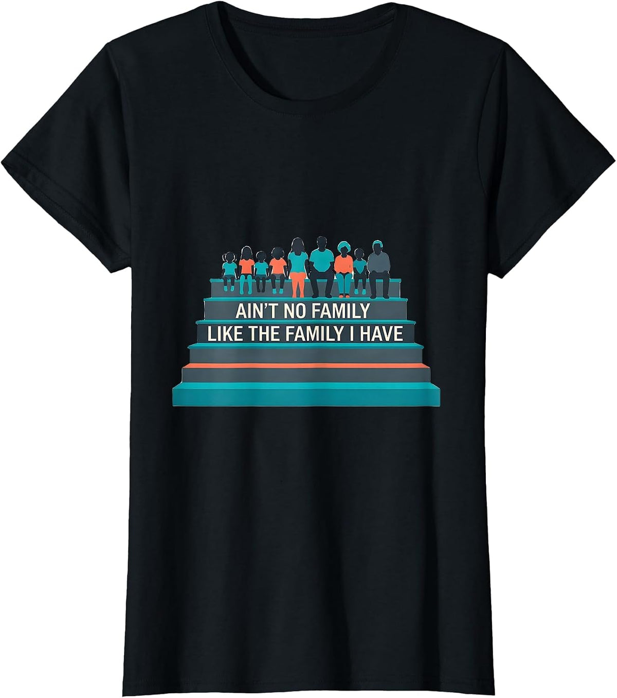 Ain't No Family Like The Family I Have Funny Family Reunion T-Shirt - Black