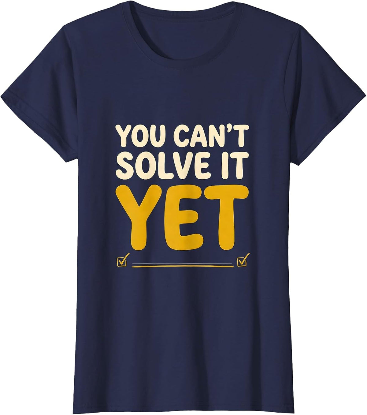 Women's You Can't Solve It Yet Growth Mindset Teacher Motivation T-Shirt - Navy Blue