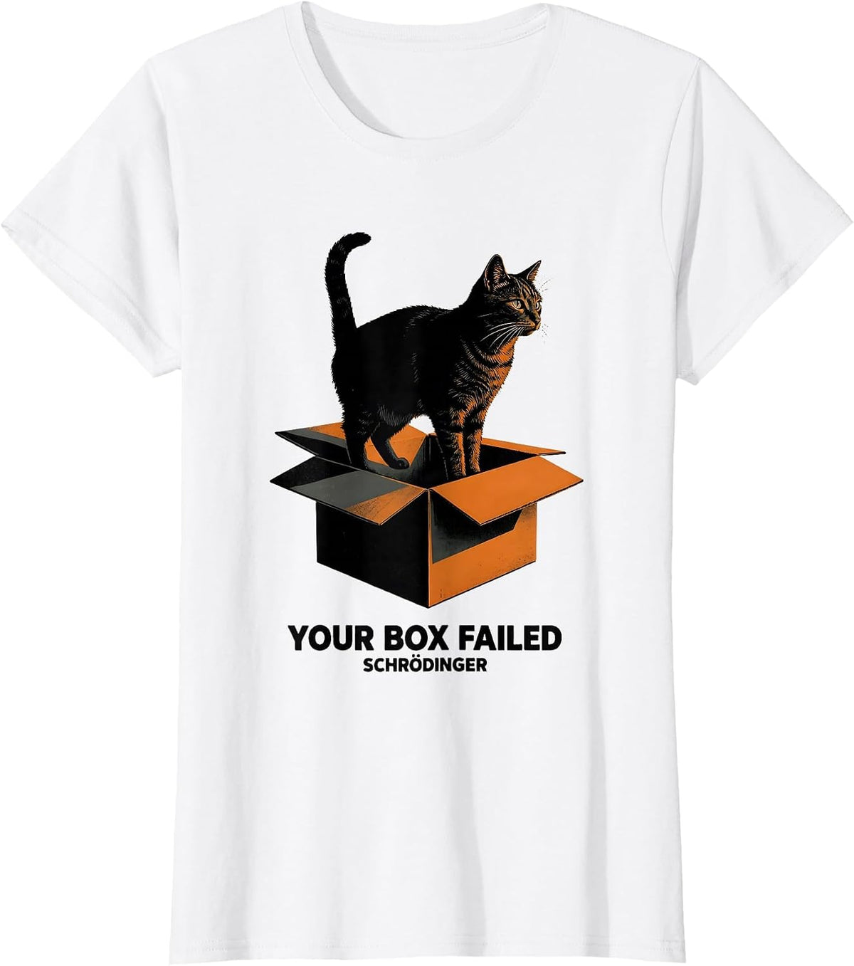 Your Box Failed, Schrödinger Funny Quantum Physics Humor T-Shirt - White