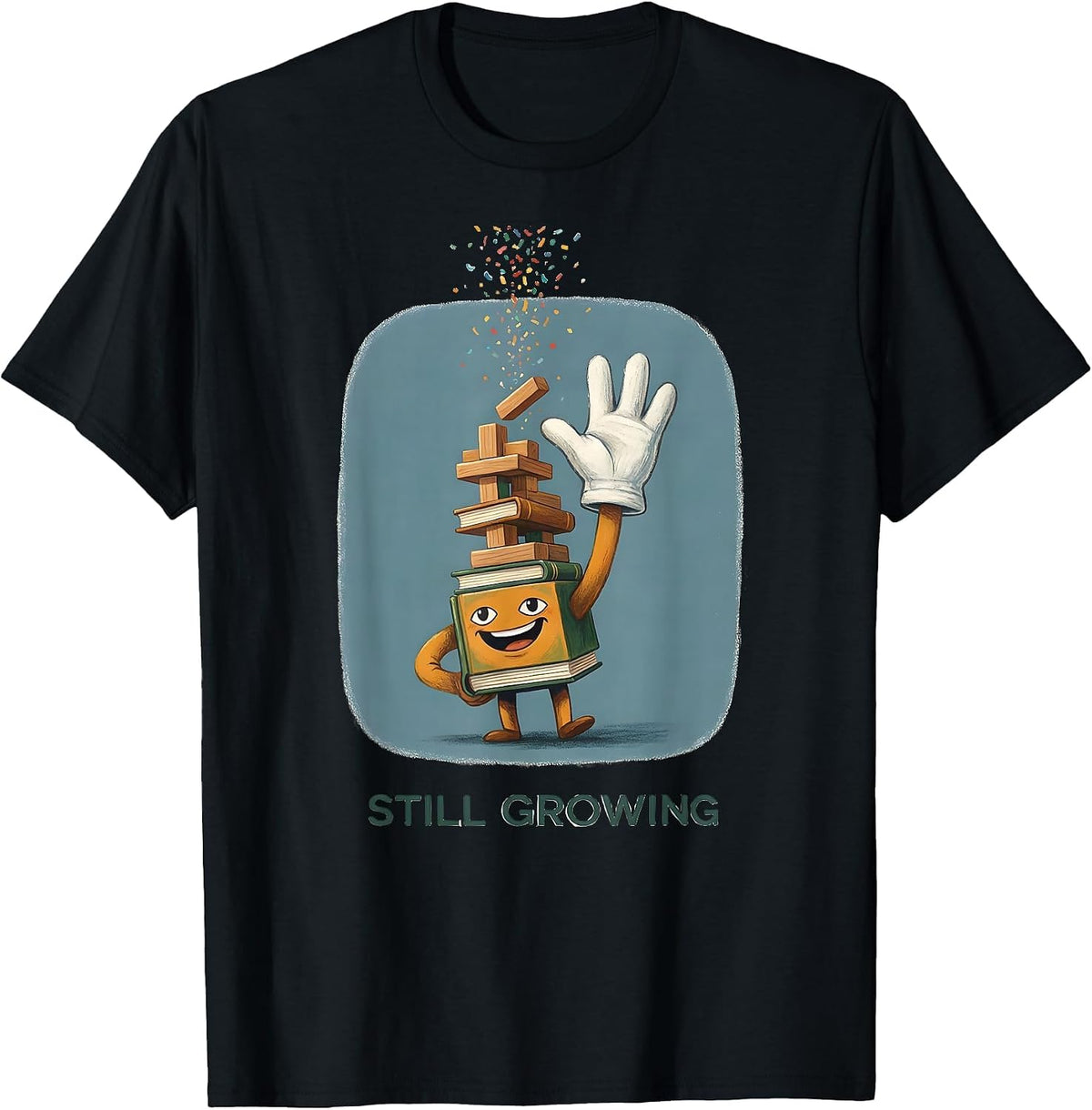 Men's Still Growing Growth Mindset Teacher Classroom Motivation T-Shirt - Black