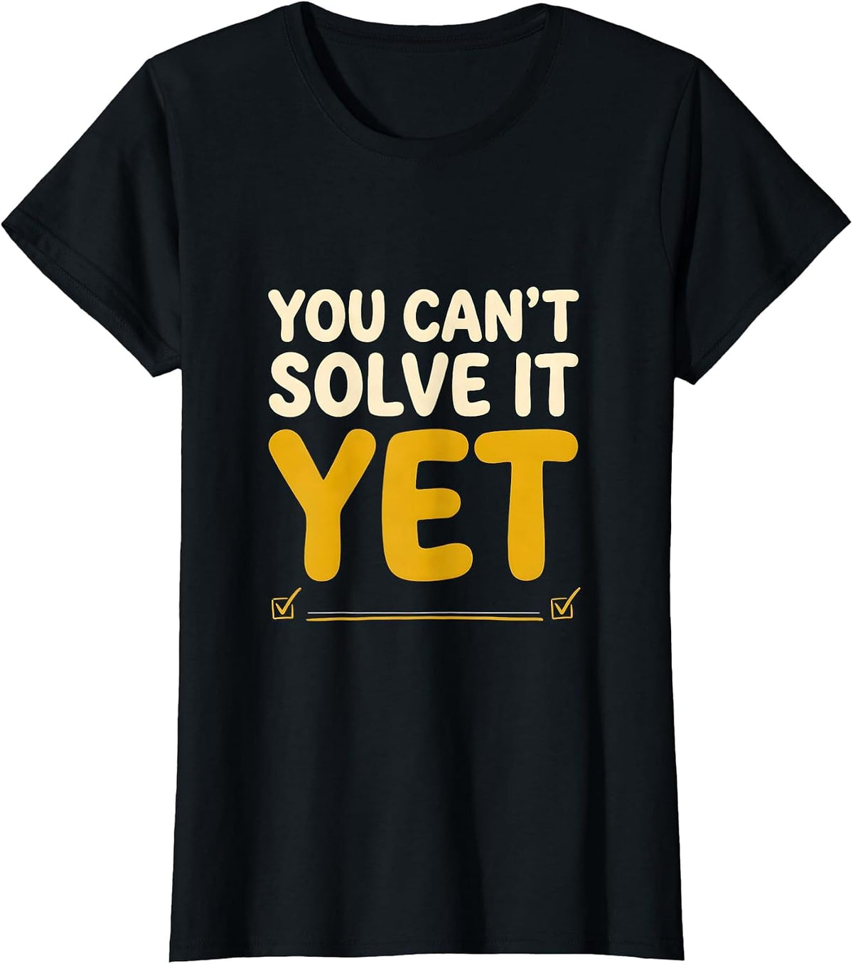 Women's You Can't Solve It Yet Growth Mindset Teacher Motivation T-Shirt - Black