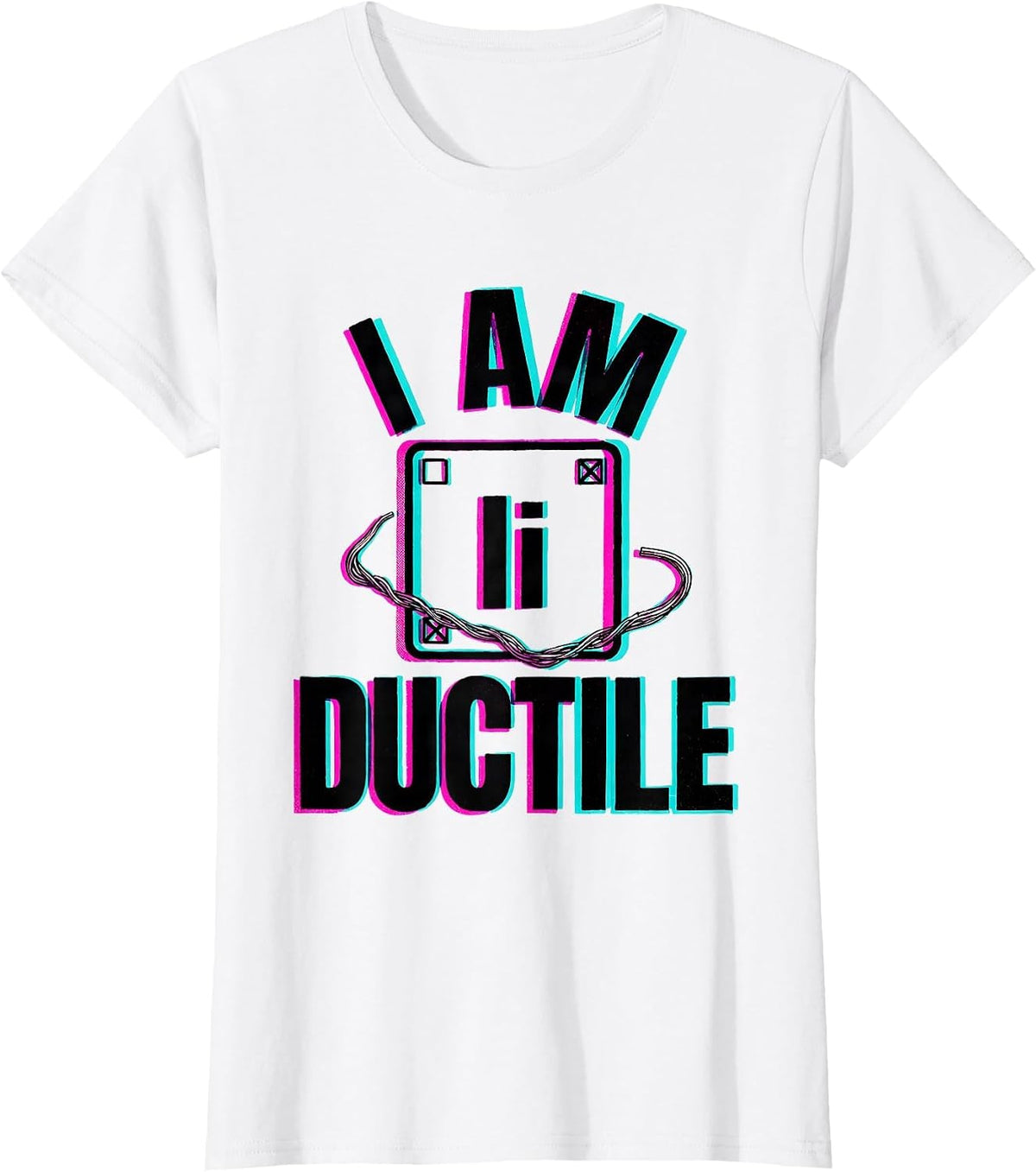 I Am Ductile Nerdy Science Humor Periodic Table Chemistry T-Shirt - White