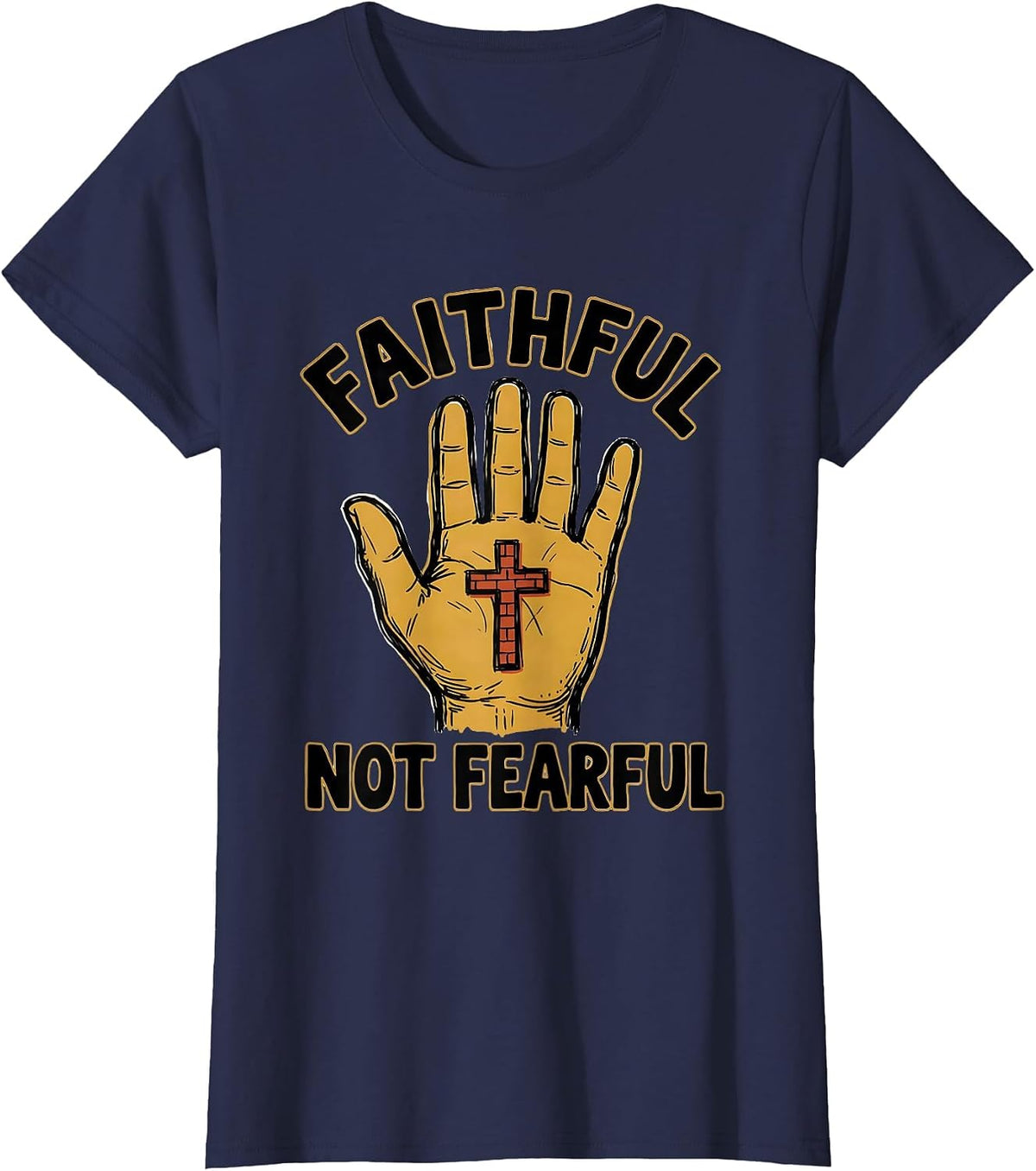 Women's Faithful Not Fearful Faith Over Fear Design T-Shirt - Navy Blue