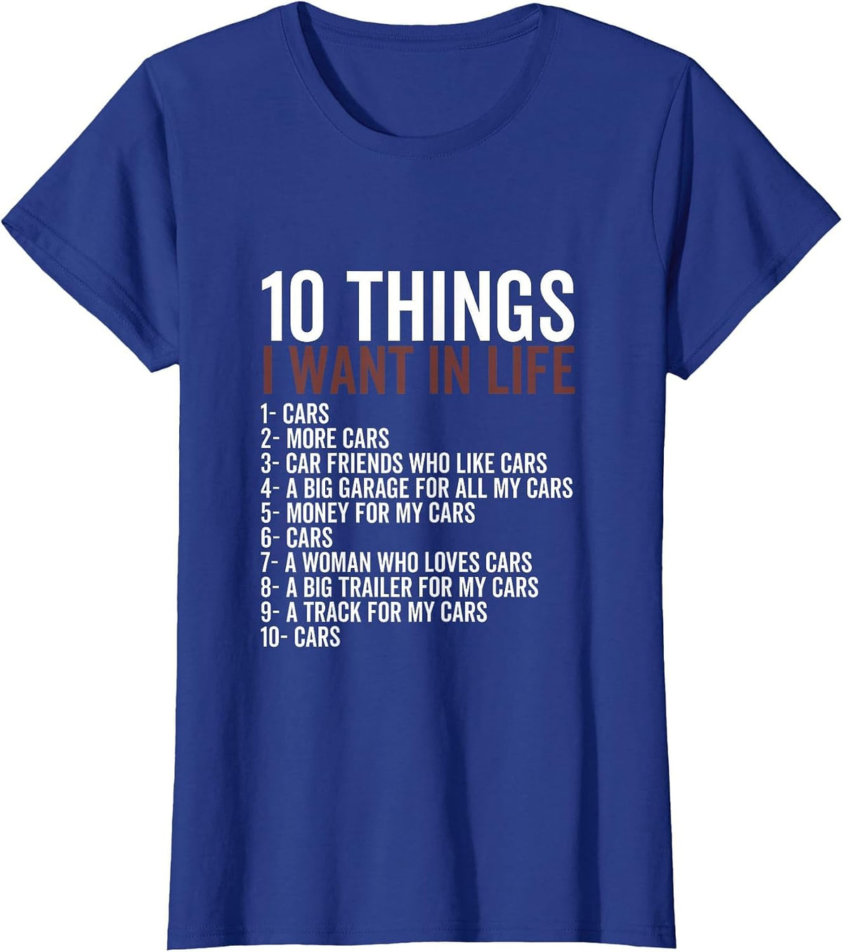 10 Things I Want in My Life Cars More Cars Mechanic Car T-Shirt - Royal Blue