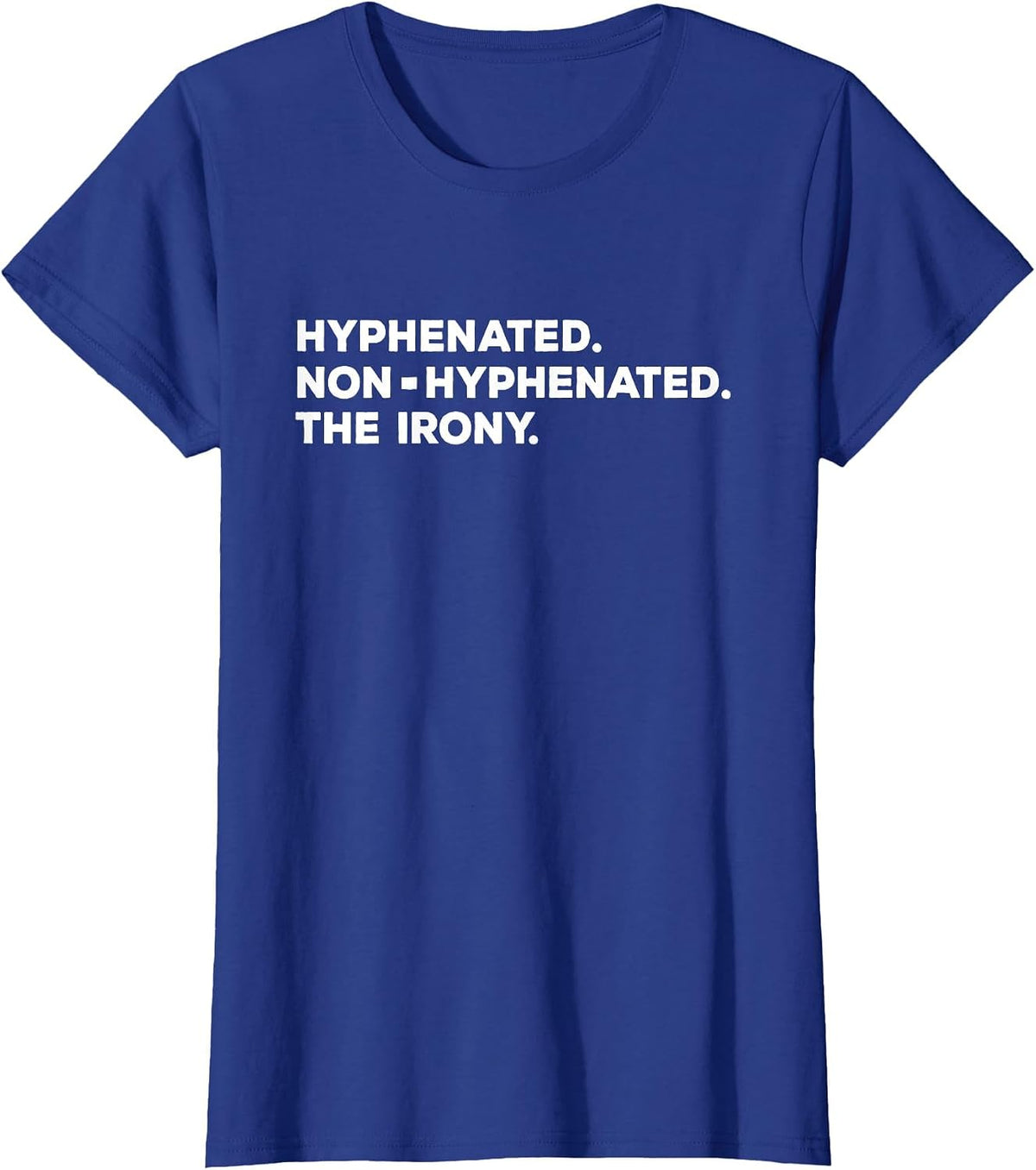 Hyphenated Irony Joke - Funny English Grammar, Teachers Gag T-Shirt - Royal Blue