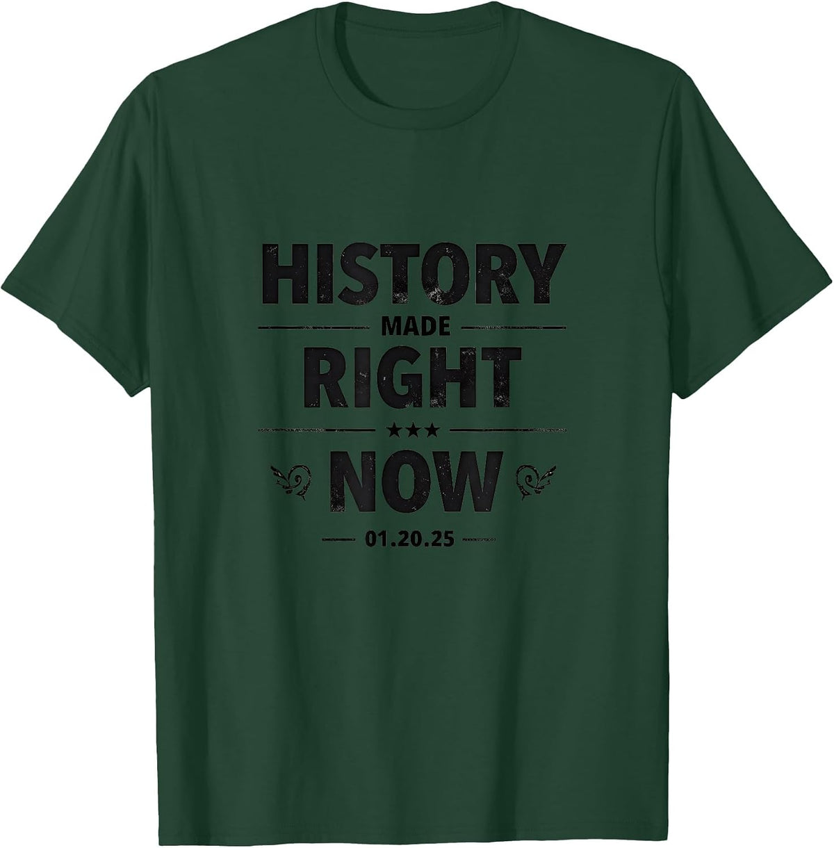 History Made Right Now Inauguration Design T-Shirt - Dark Green