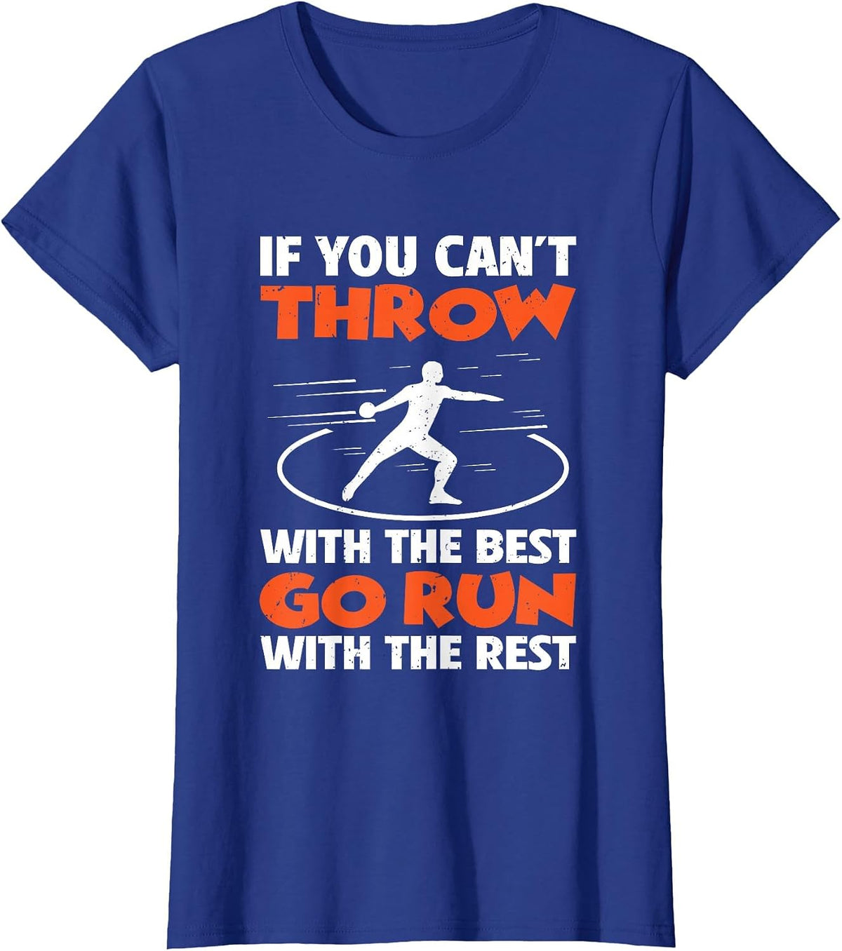 If You Can't Throw with The Best Go Run with The Rest T-Shirt - Royal Blue