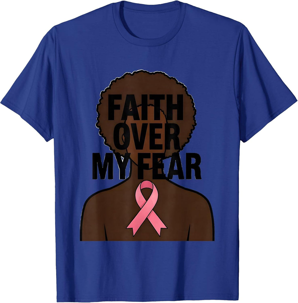 Faith Over My Fear Inspirational Breast Cancer Awareness T-Shirt - Royal Blue