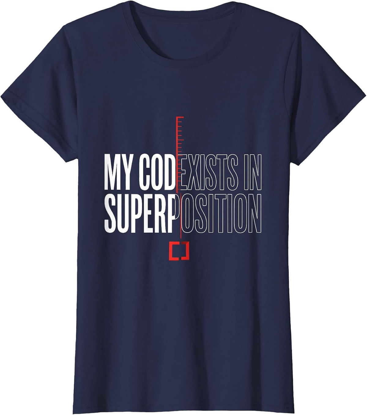 Women's My Code Exists In Superposition Funny Quantum Physics T-Shirt - Navy Blue