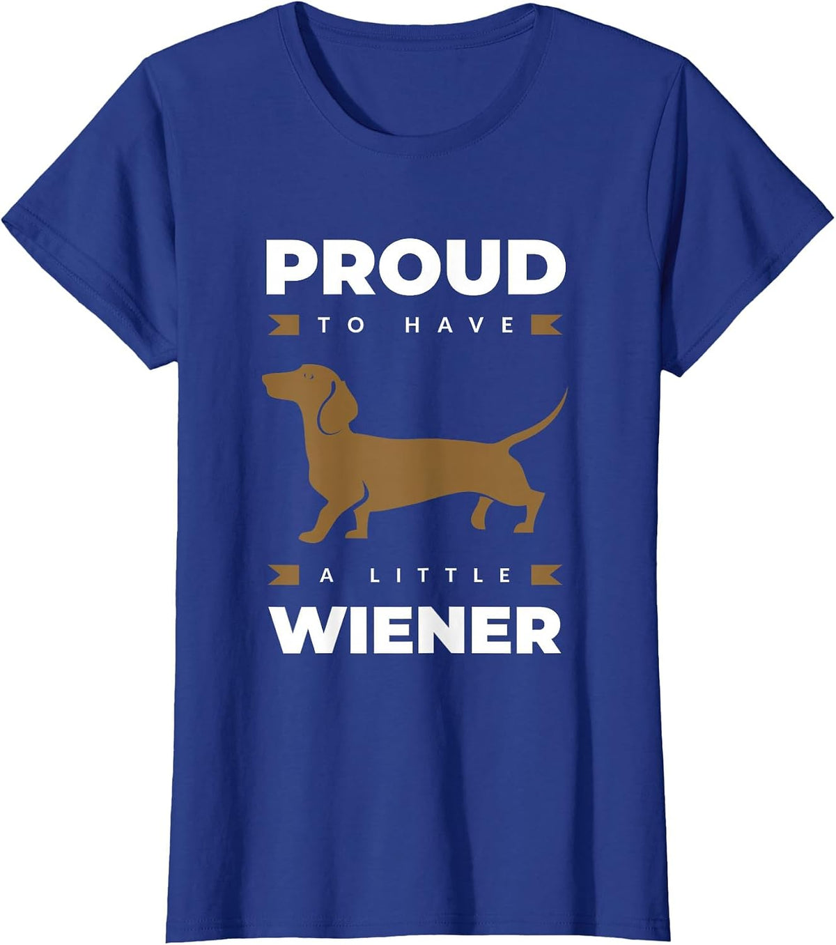 Proud to Have a Little Wiener Dog for Owner Dachshund T-Shirt - Royal Blue