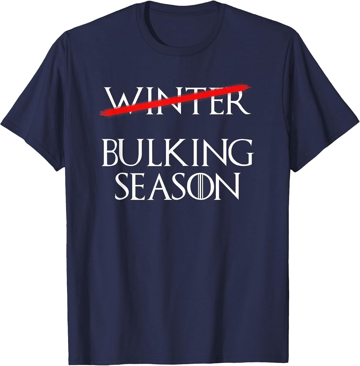 Not Winter Bulking Season Bodybuilder Gains Motivation T-Shirt - Navy Blue