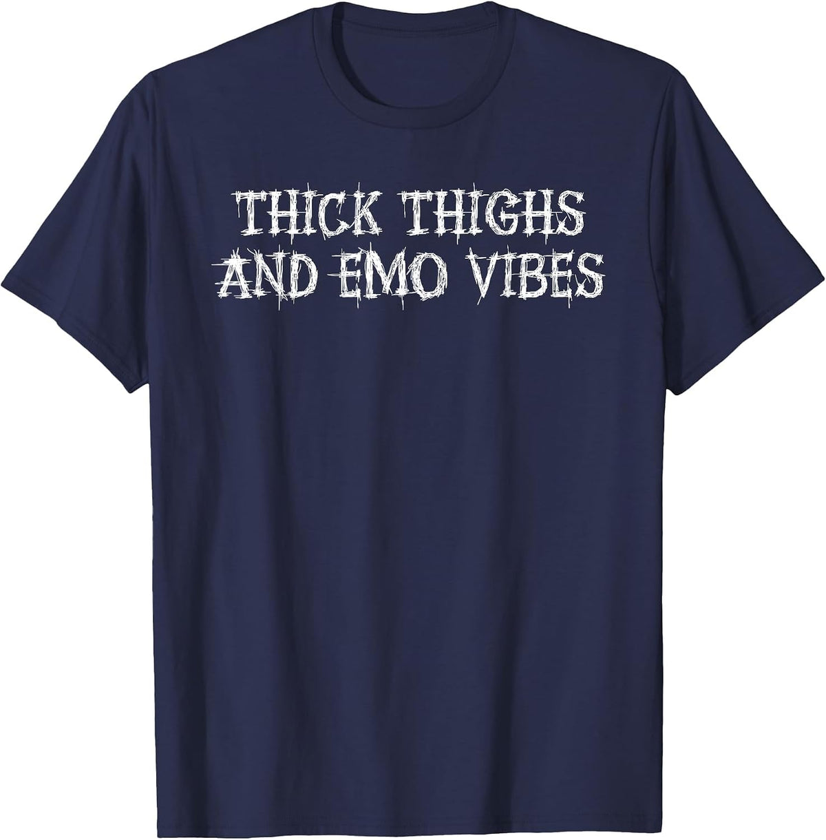 Thick Thighs and Emo Vibes Sad Girl Emo Kid Punk Goth T-Shirt - Navy Blue