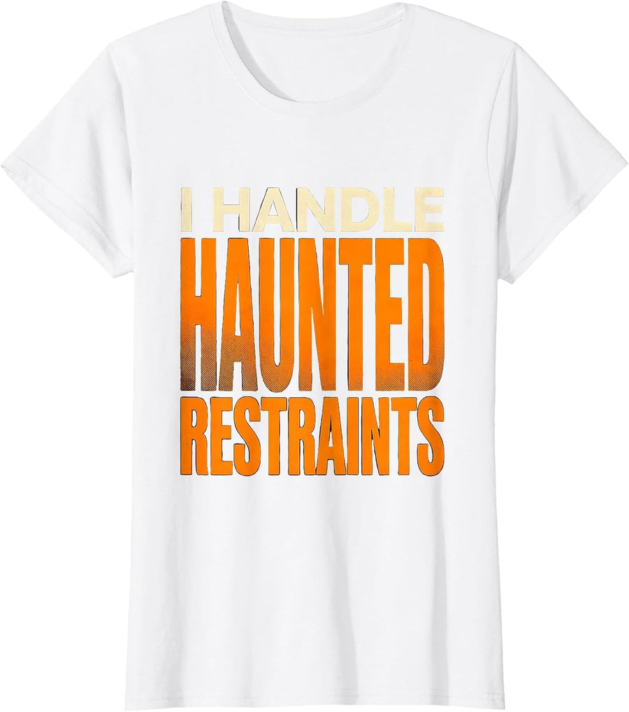 Women's I Handle Haunted Restraints Funny Vet Tech Halloween T-Shirt - White