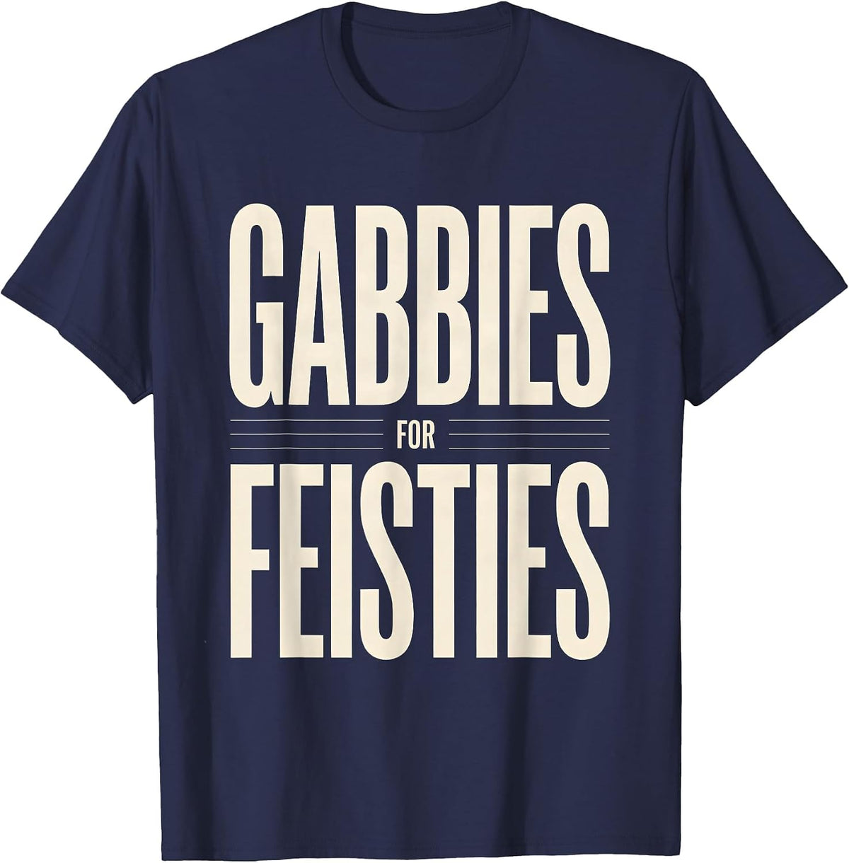 Men's Gabbies For Feisties Funny Vet Tech Veterinary Medicine T-Shirt - Navy Blue
