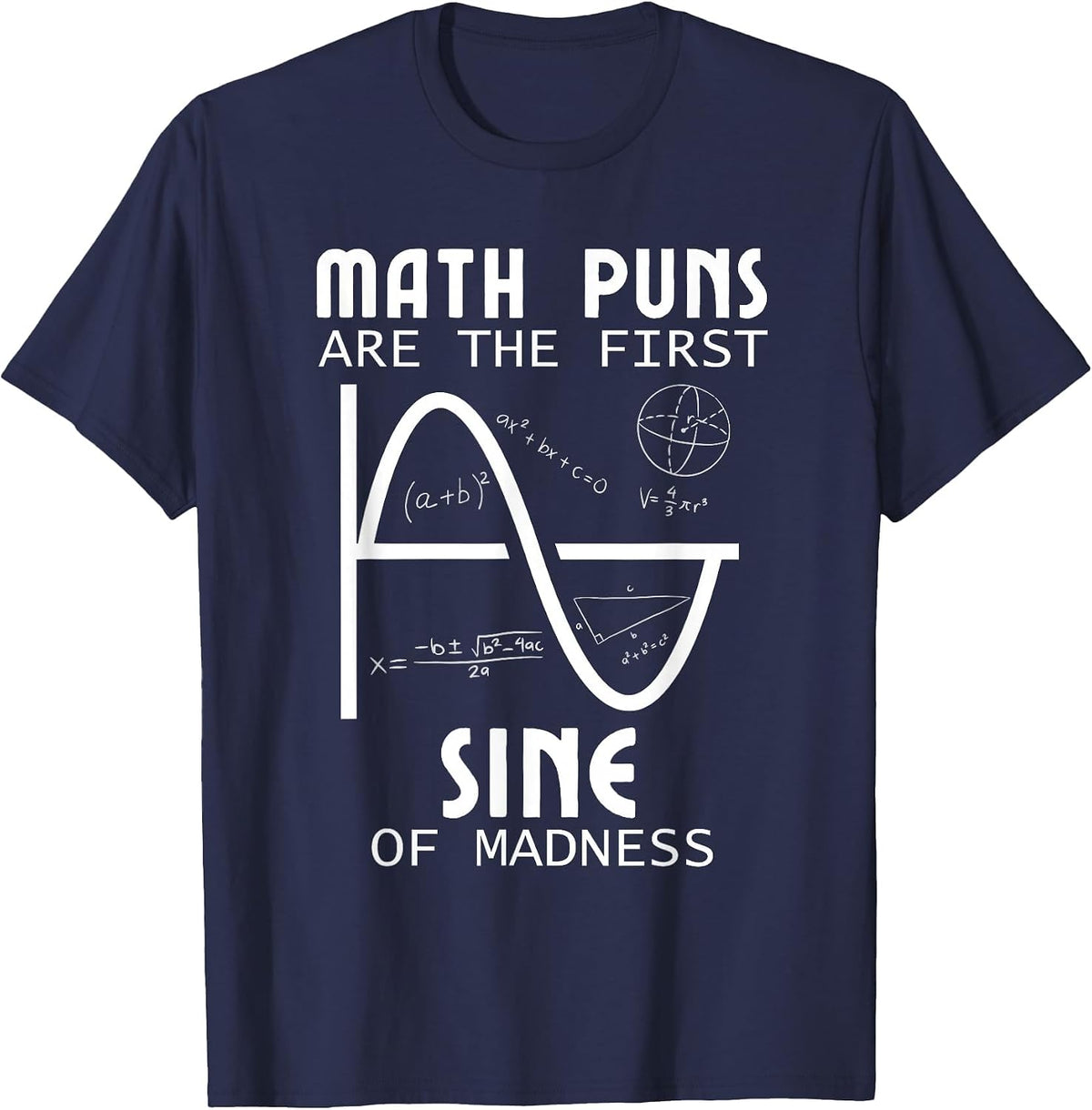 Math Teacher Math Puns Sine of Madness for Calculus T-Shirt - Navy Blue