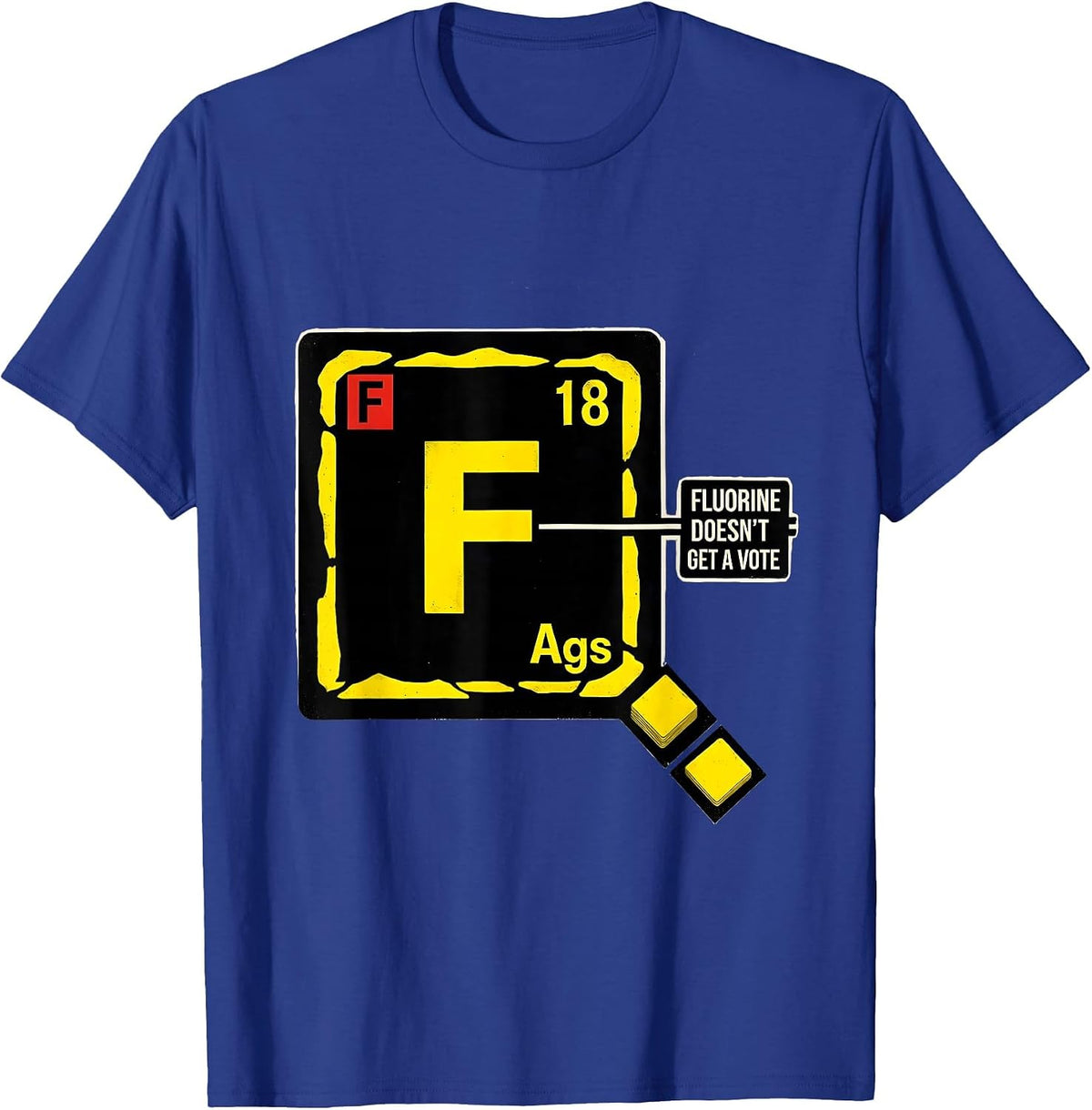 Men's Fluorine Doesn't Get A Vote Funny Science Teacher Student T-Shirt - Royal Blue