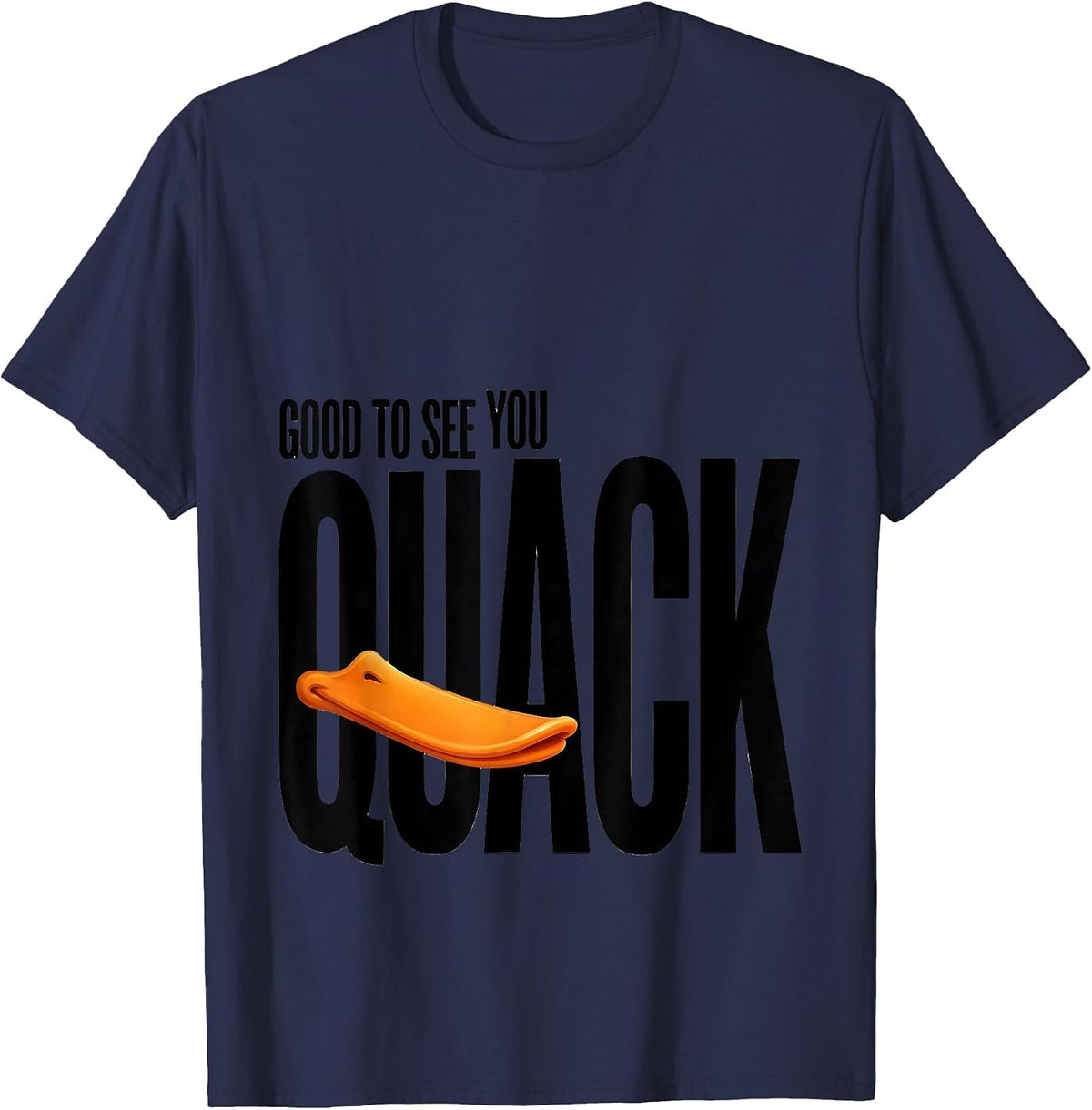 Good To See You, Quack Funny Duck Humor Novelty Gift T-Shirt - Navy Blue