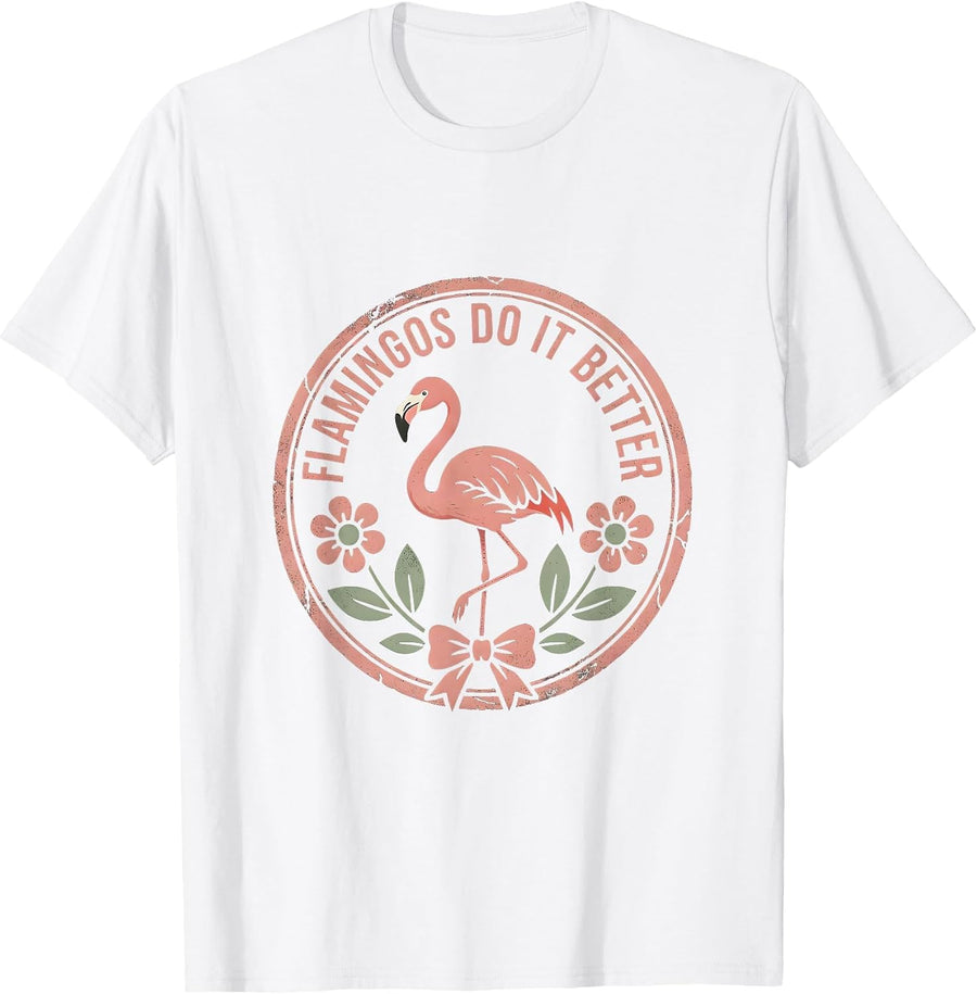 Men's Flamingos Do It Better Tropical Bird Design T-Shirt - White