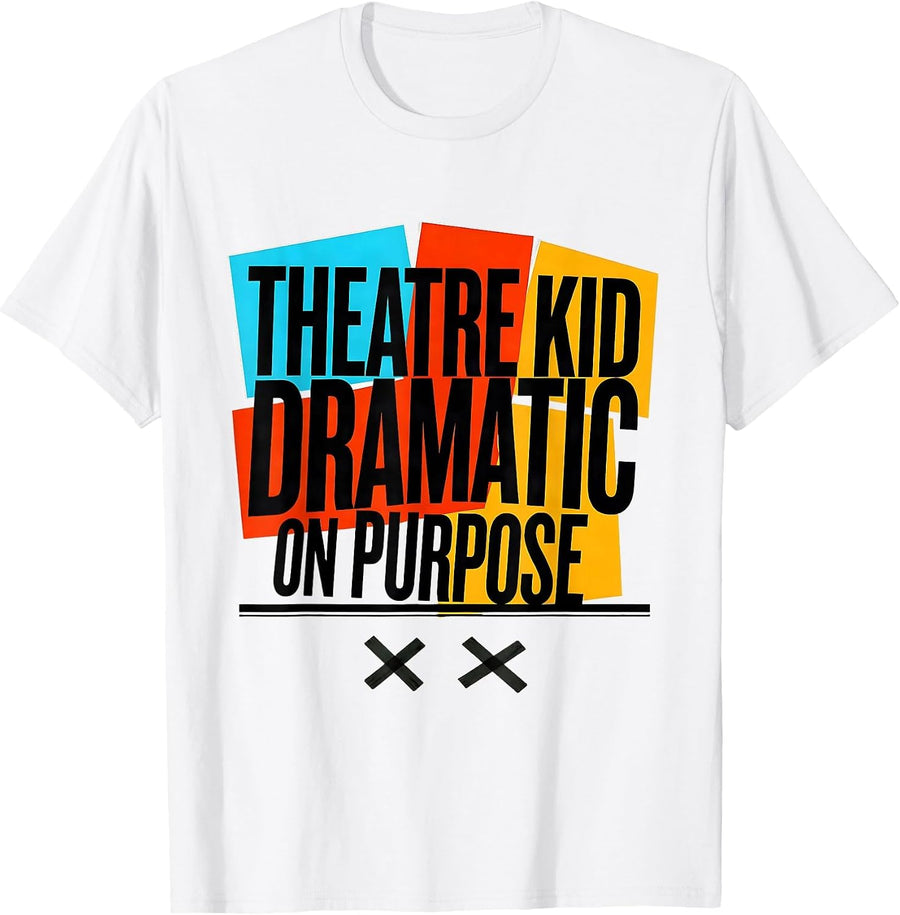 Men's Theatre Kid Dramatic On Purpose New Wave Typography Funny T-Shirt - White