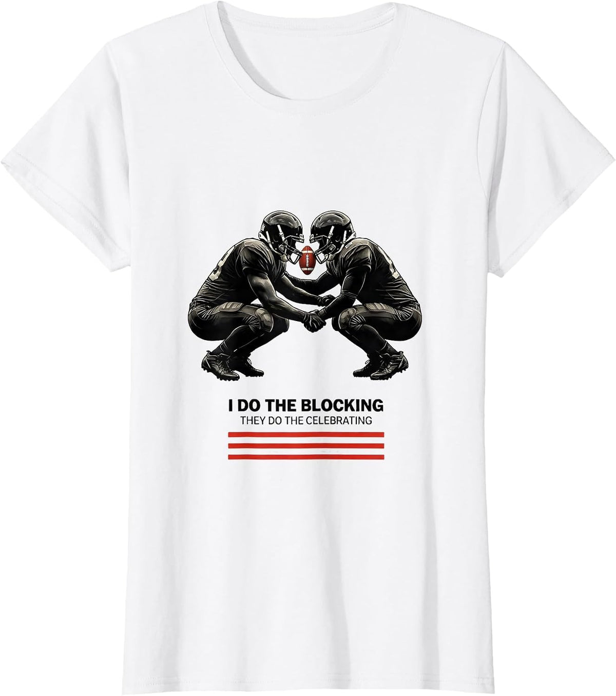 Women's I Do The Blocking, They Do The Celebrating Football Lineman T-Shirt - White