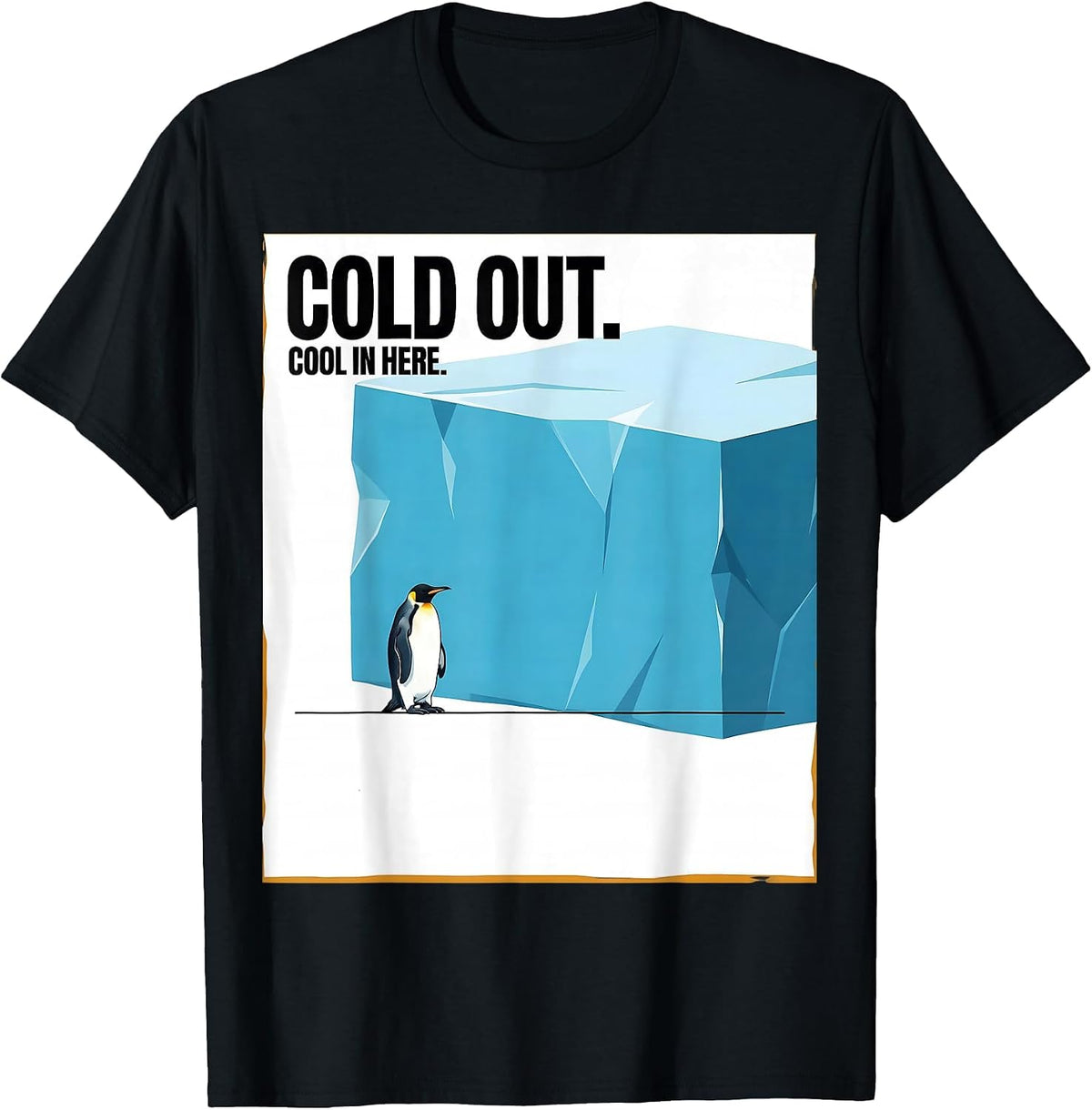 Men's Cold Out. Cool In Here. Funny Penguin Lover Animal Humor T-Shirt - Black