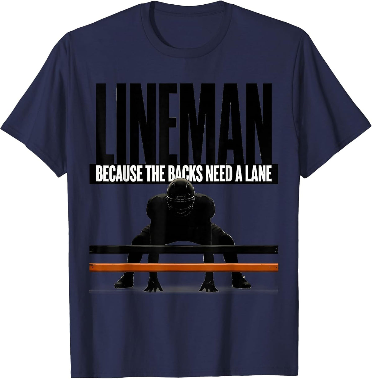 Men's Lineman Because The Backs Need A Lane Funny Football Lineman T-Shirt - Navy Blue