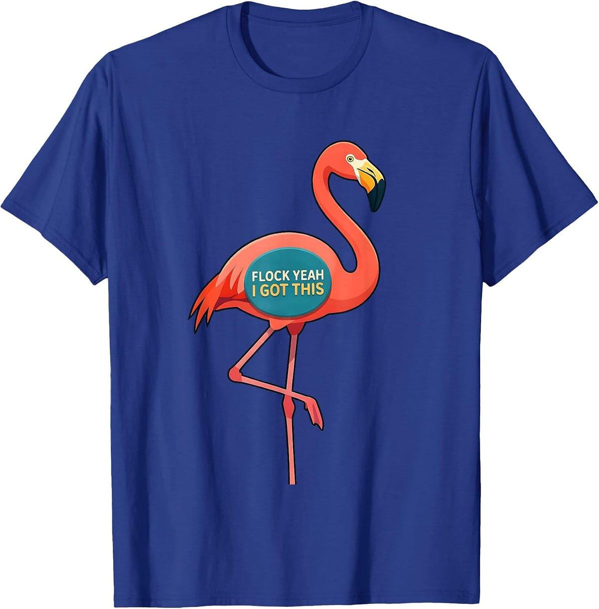 Men's Flock Yeah I Got This Funny Flamingo Novelty Bird Lover T-Shirt - Royal Blue