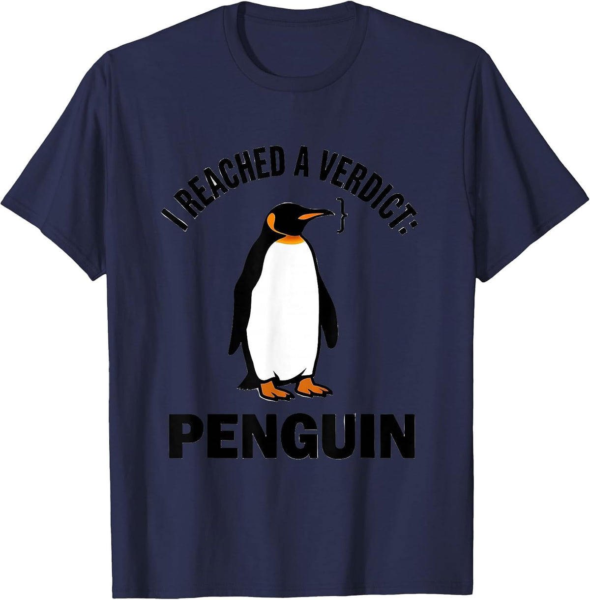 Men's I Reached A Verdict Penguin Funny Penguin Lover Animal Humor T-Shirt - Navy Blue