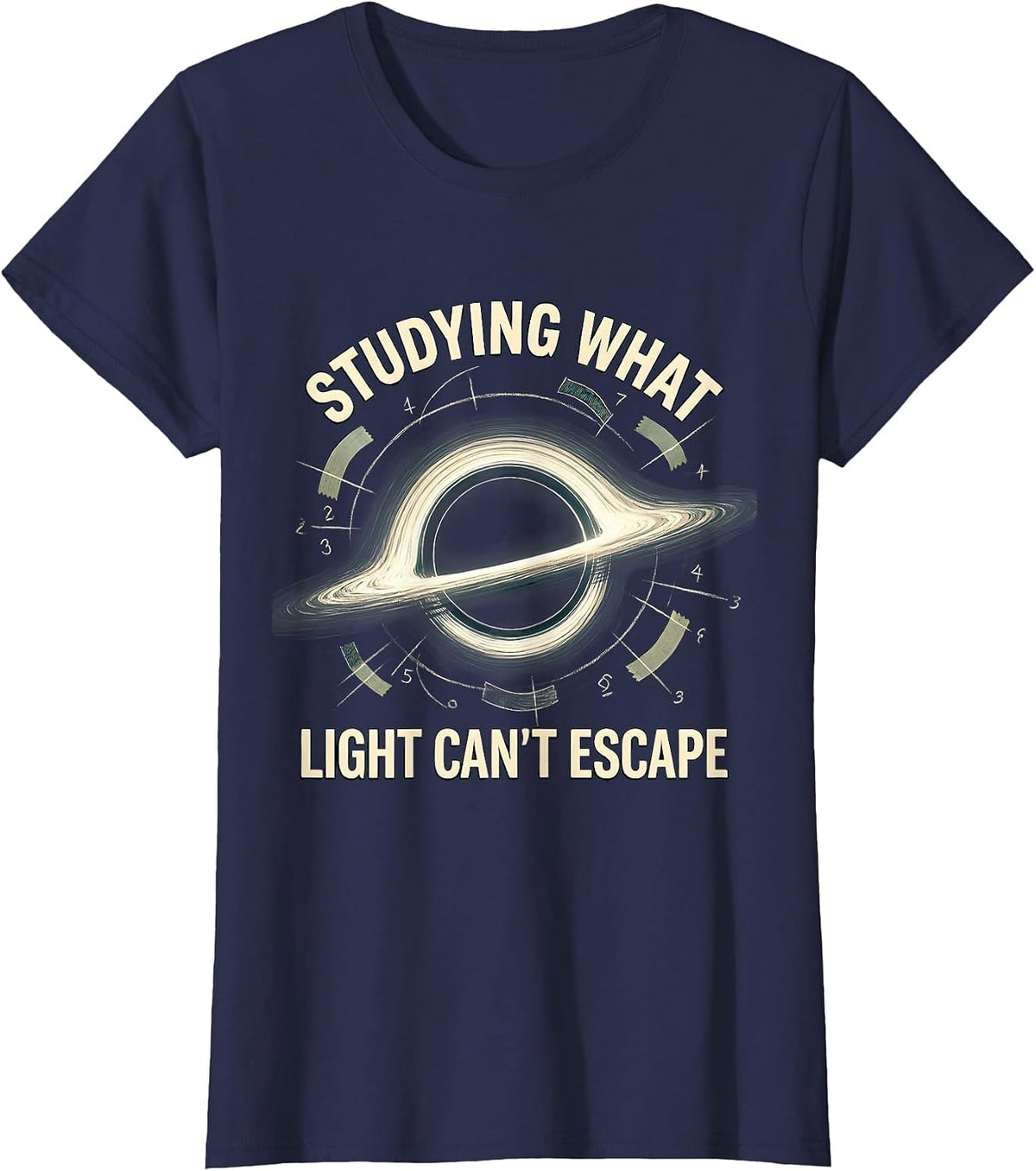 Women's Studying What Light Can't Escape Physics Astrophysicist T-Shirt - Navy Blue