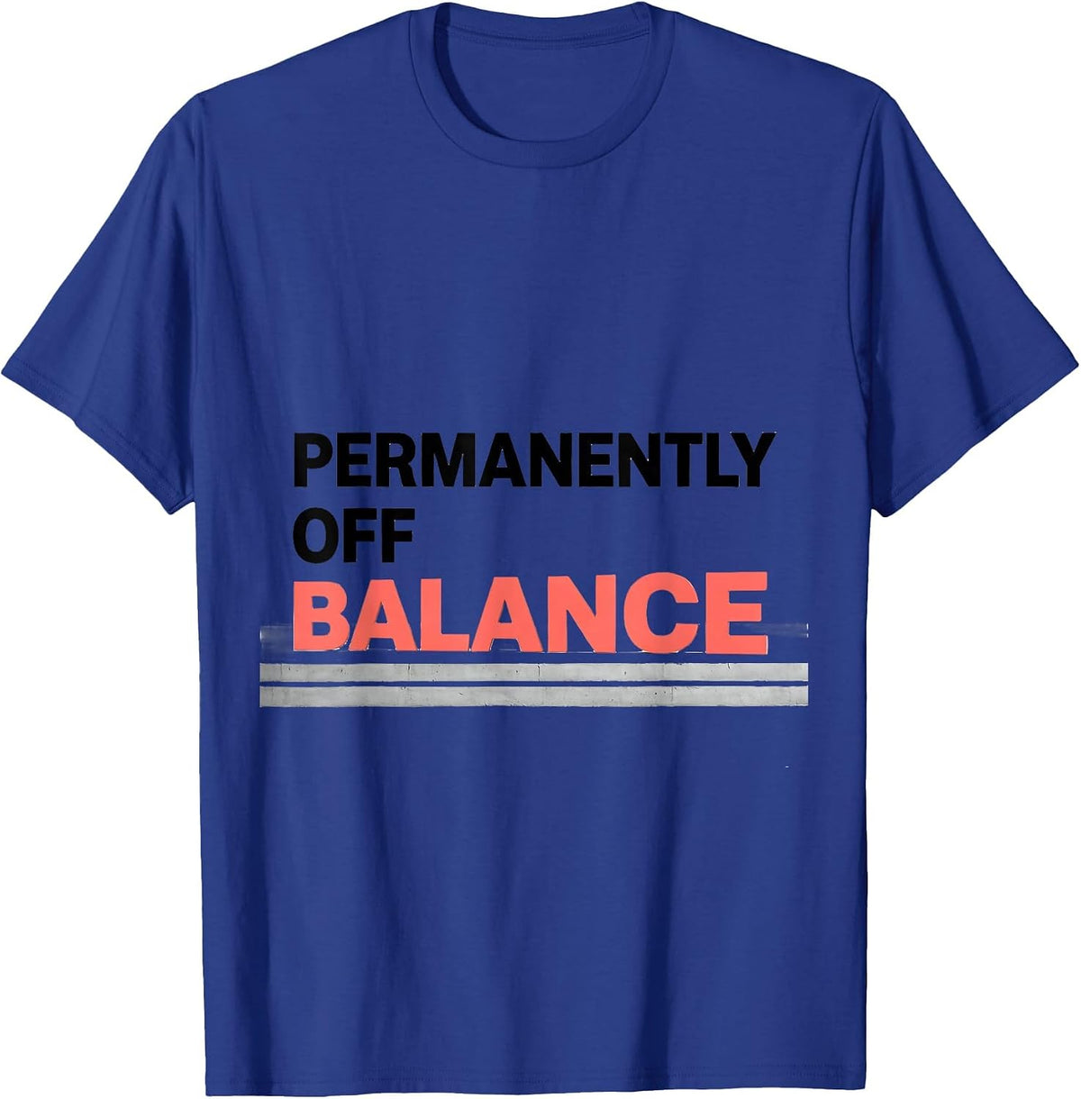 Permanently Off Balance Funny Flamingo Novelty Bird Lover T-Shirt - Royal Blue