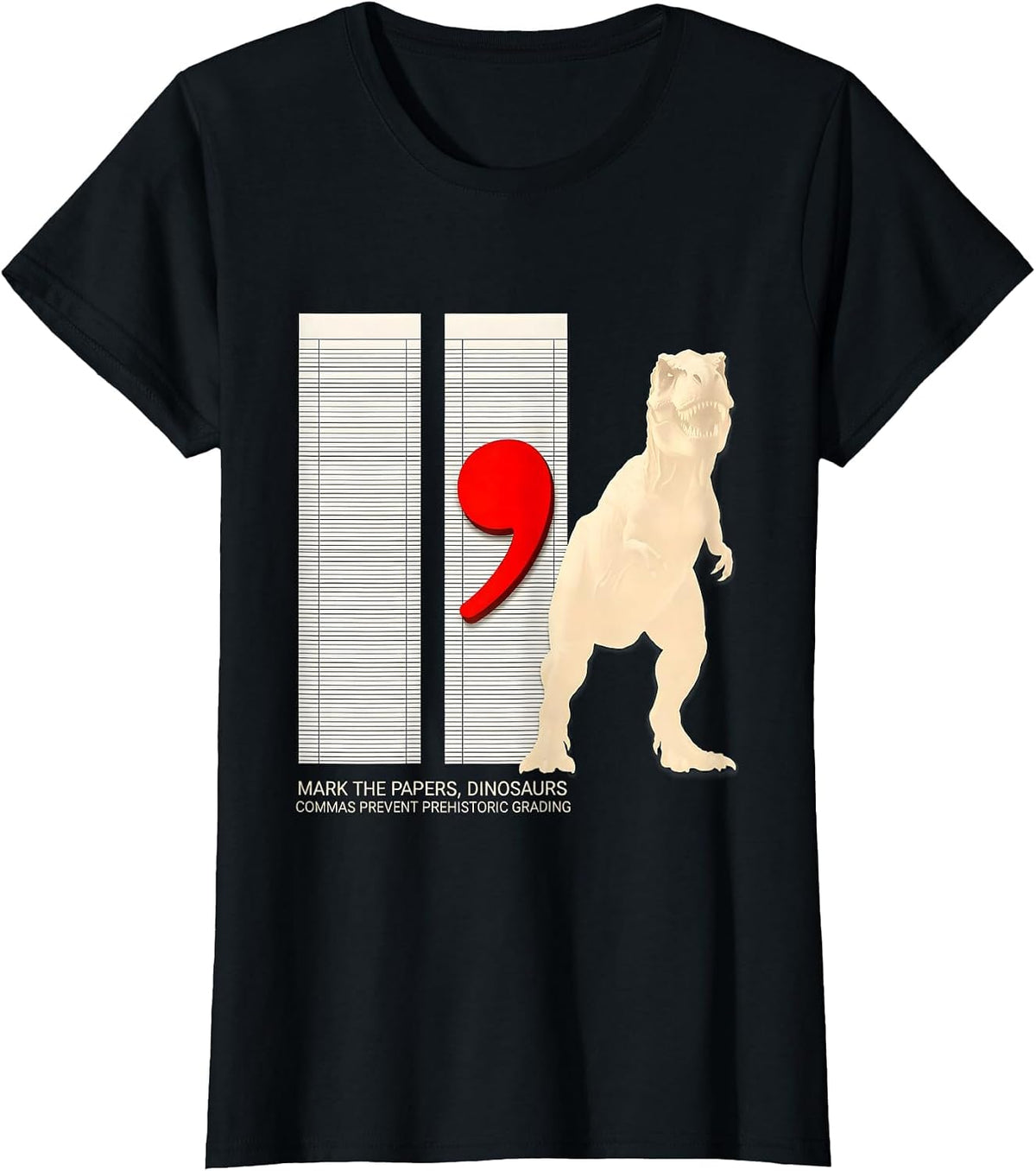 Mark the Papers Dinosaurs Commas Prevent Prehistoric Grading T-Shirt - Black