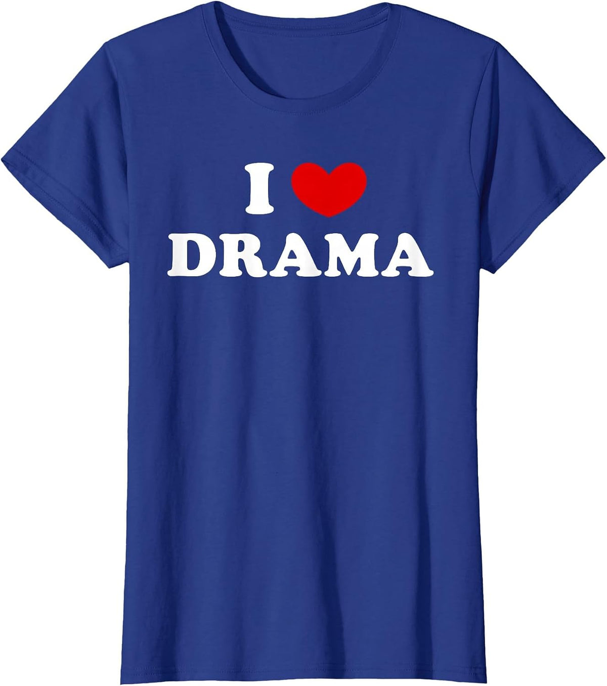 I Love Drama, I Love Drama T-Shirt - Royal Blue