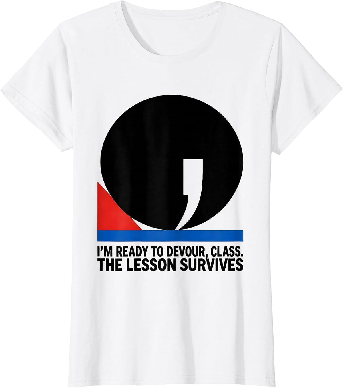 Women's I'm Ready To Devour, Class The Lesson Survives Funny T-Shirt - White